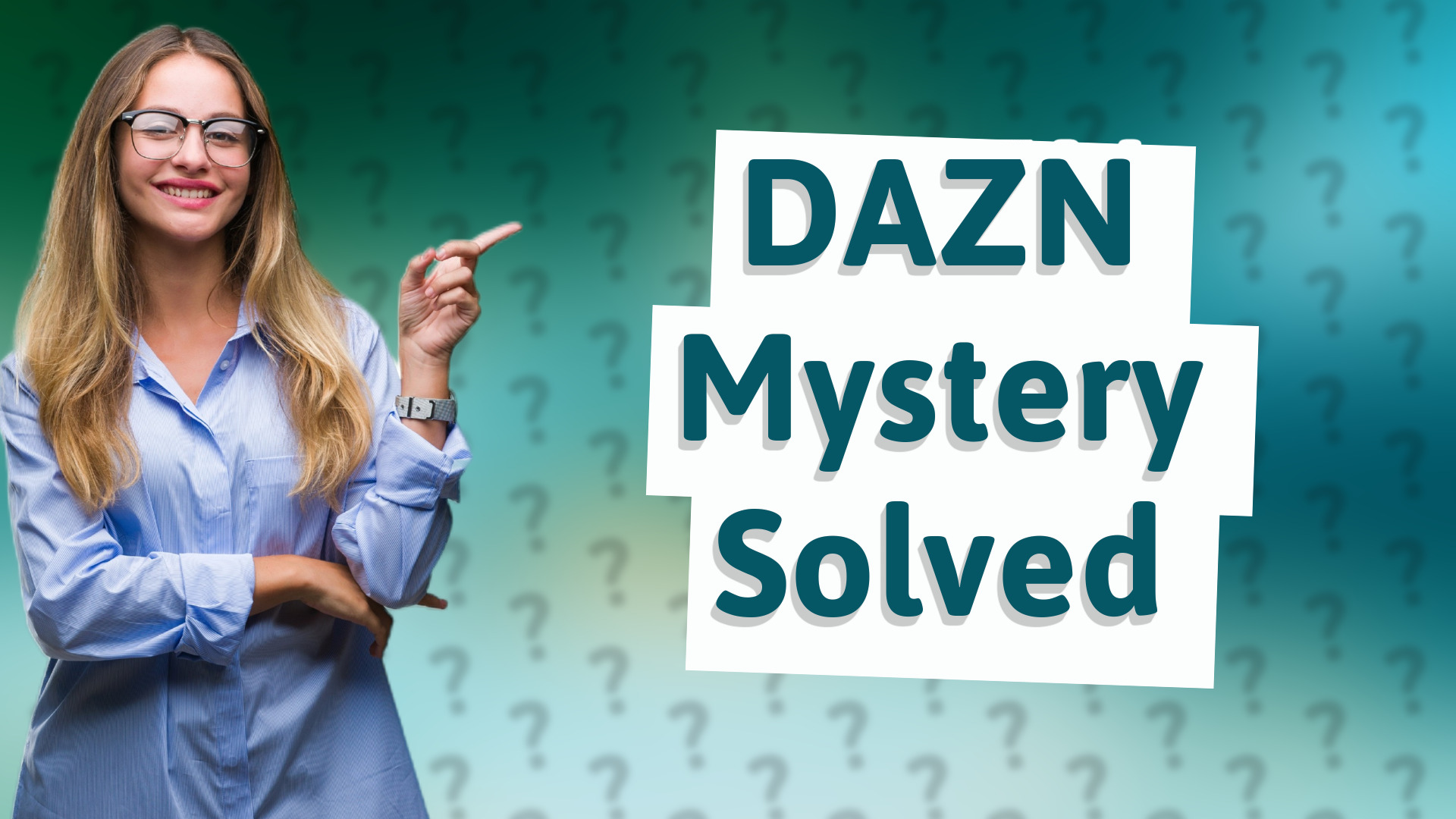 DAZN Mystery Solved