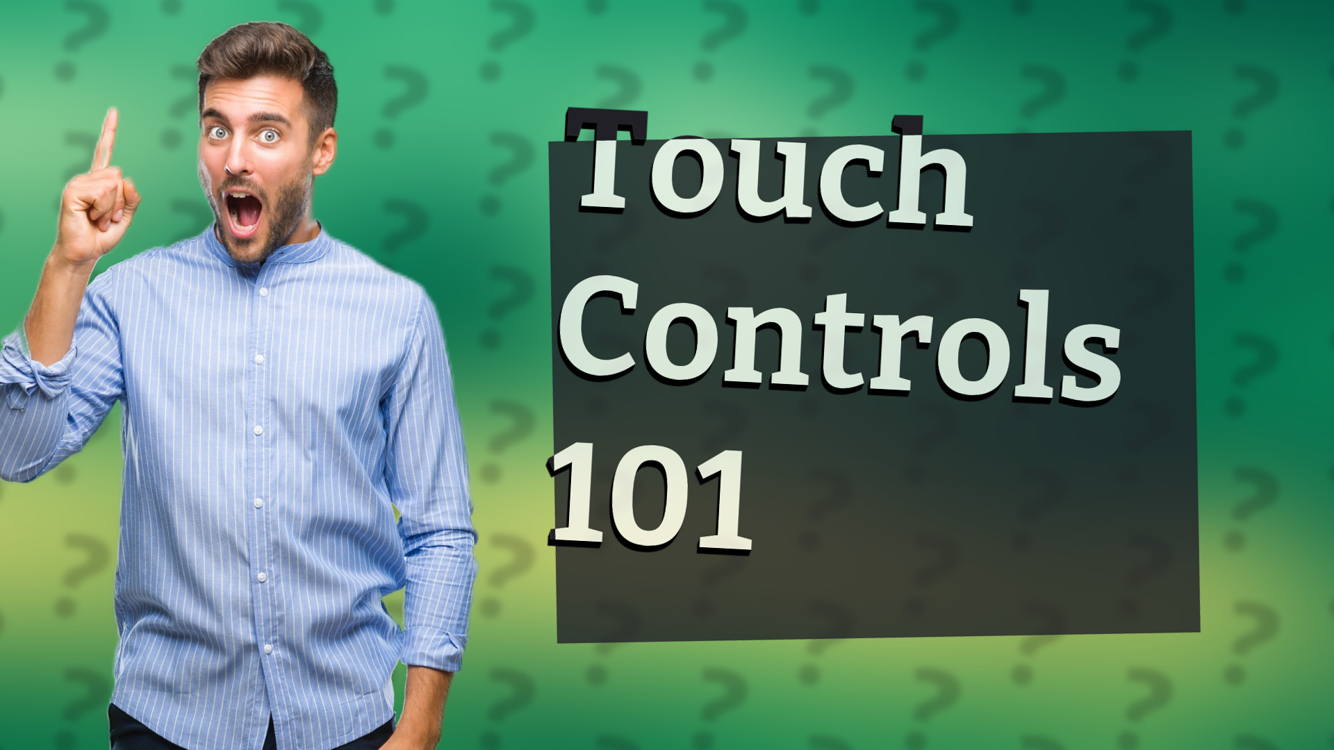 Touch Controls 101