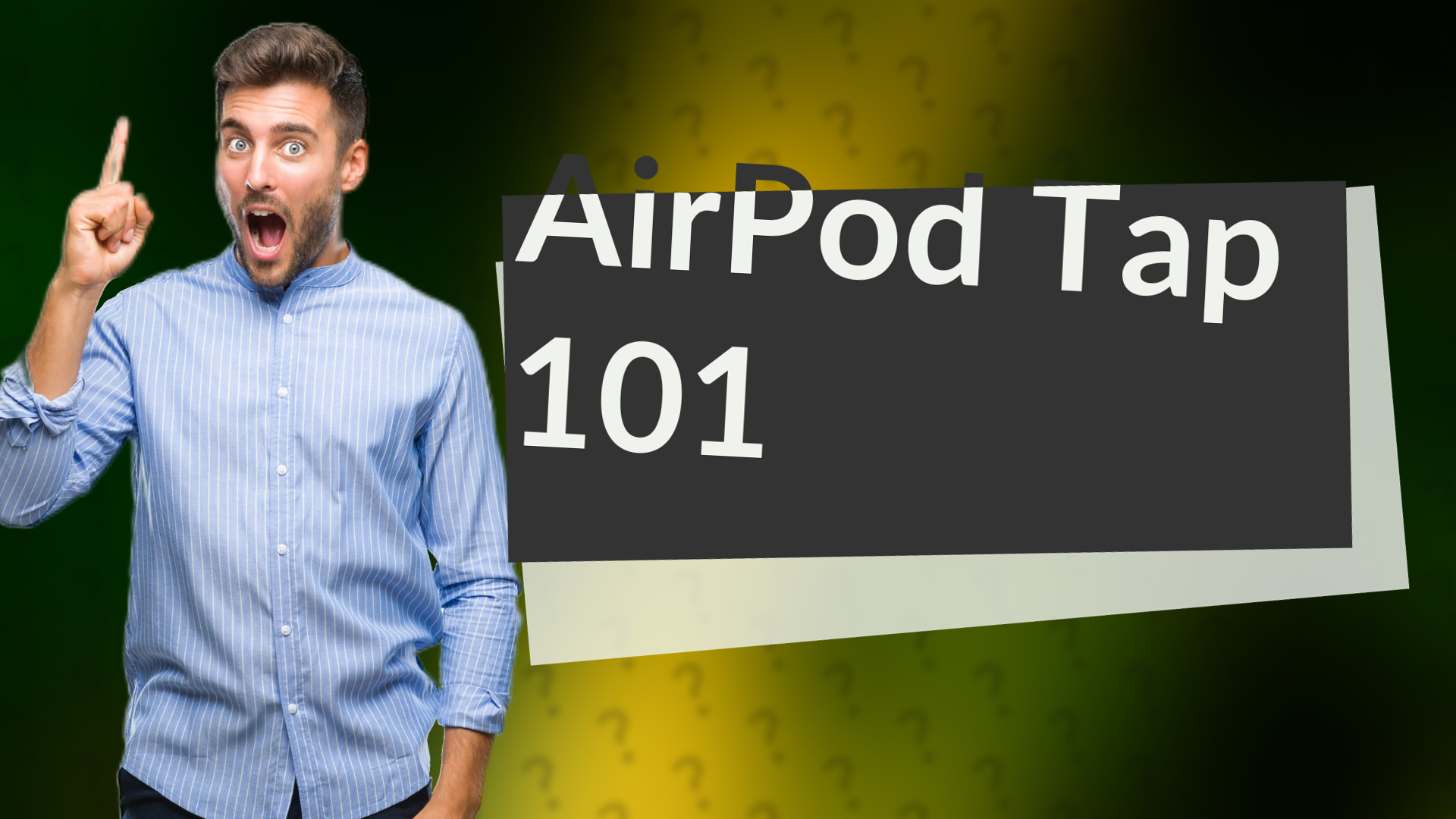 AirPod Tap 101