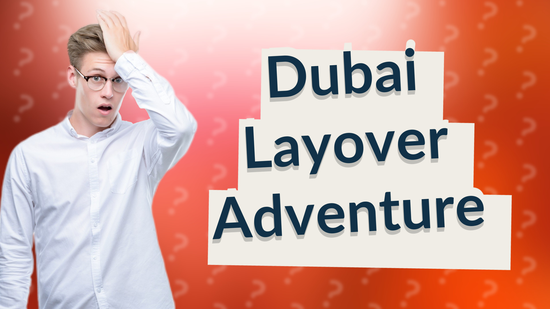 Dubai Layover Adventure