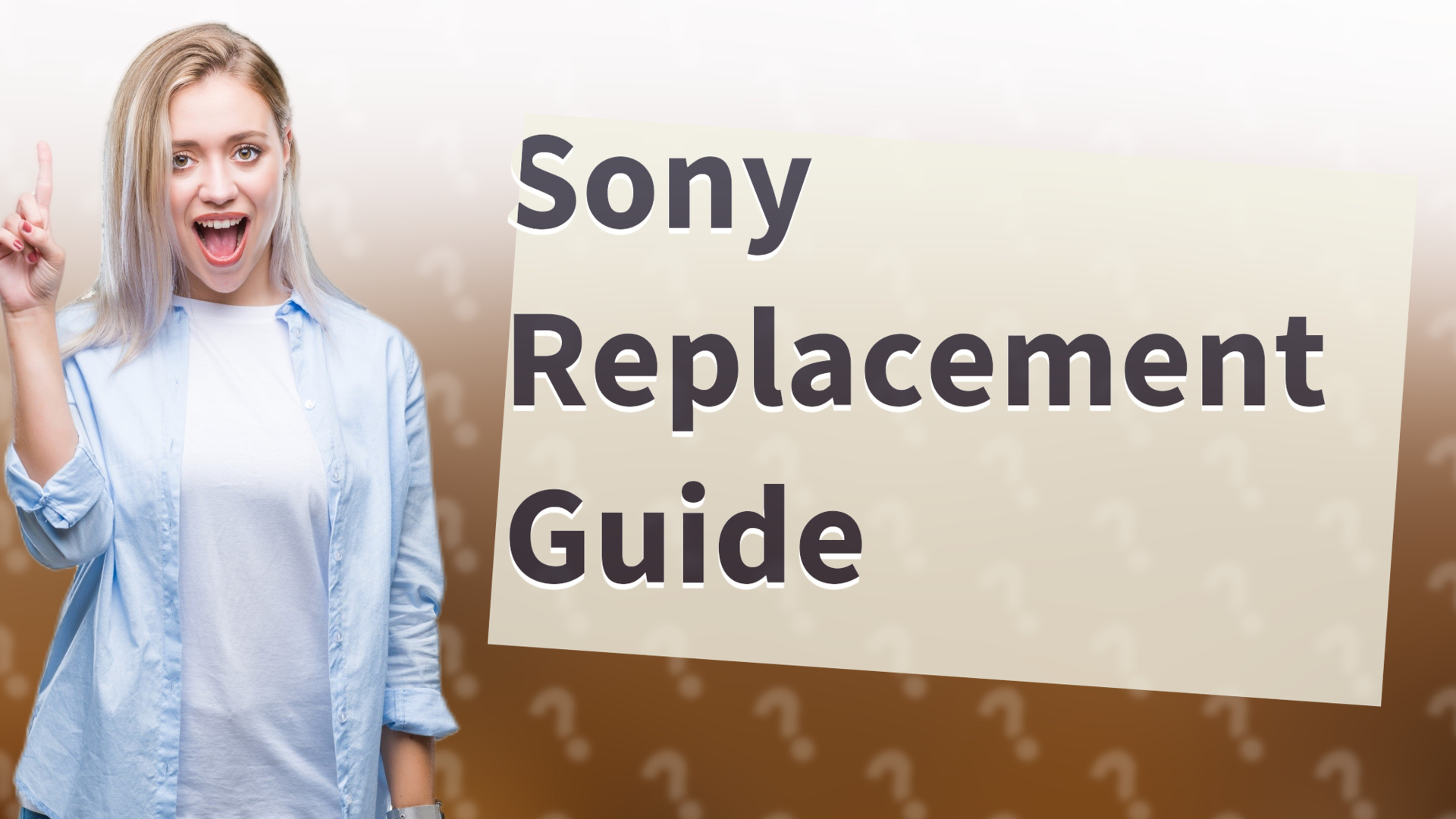 Sony Replacement Guide
