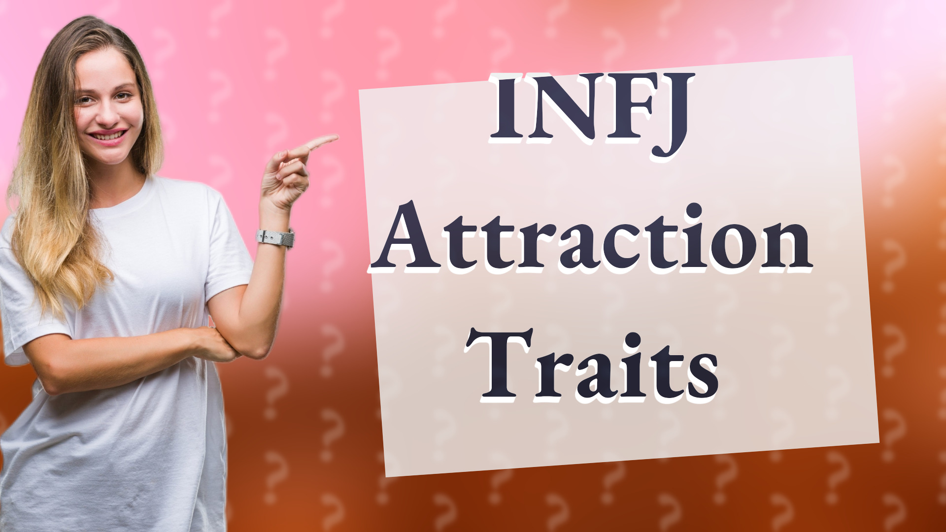 INFJ Attraction Traits