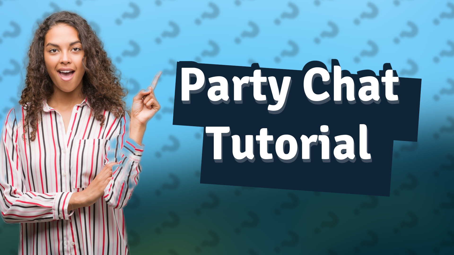 Party Chat Tutorial