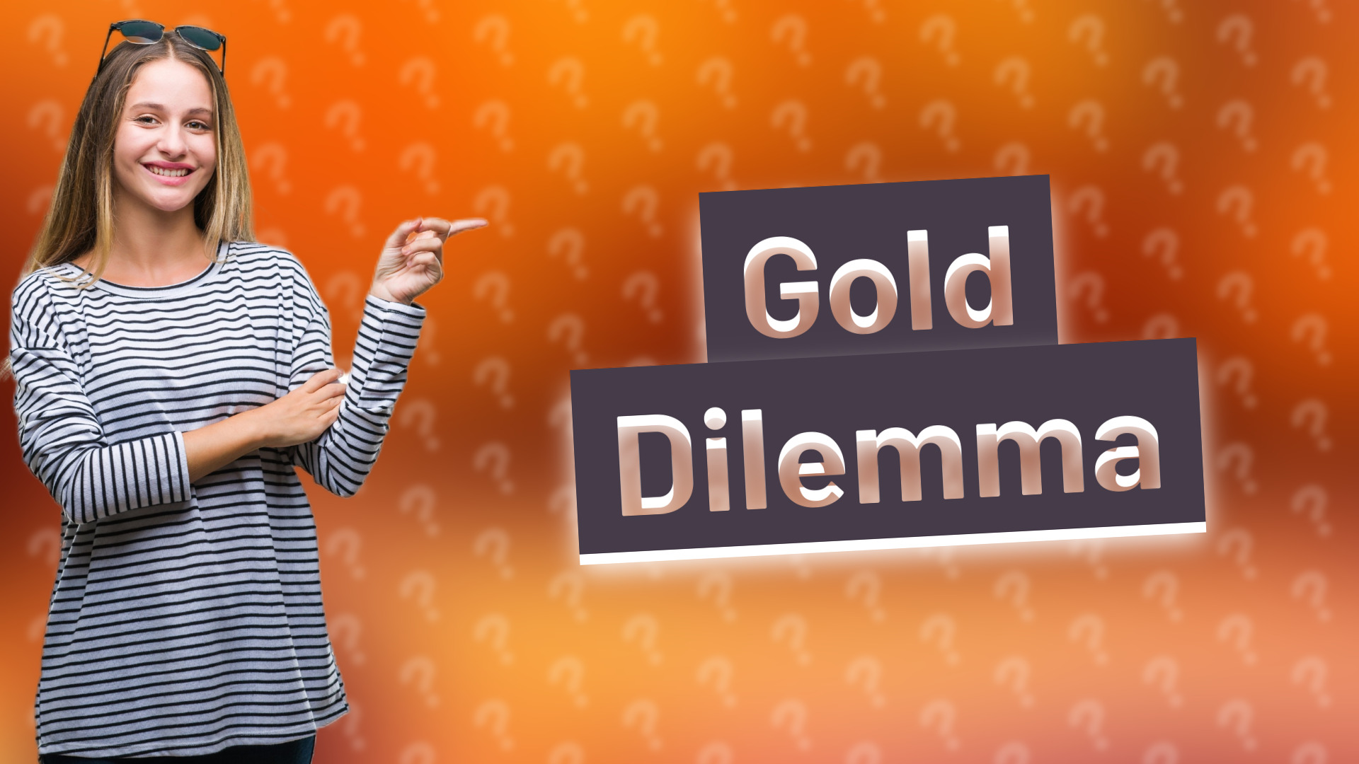 Gold Dilemma