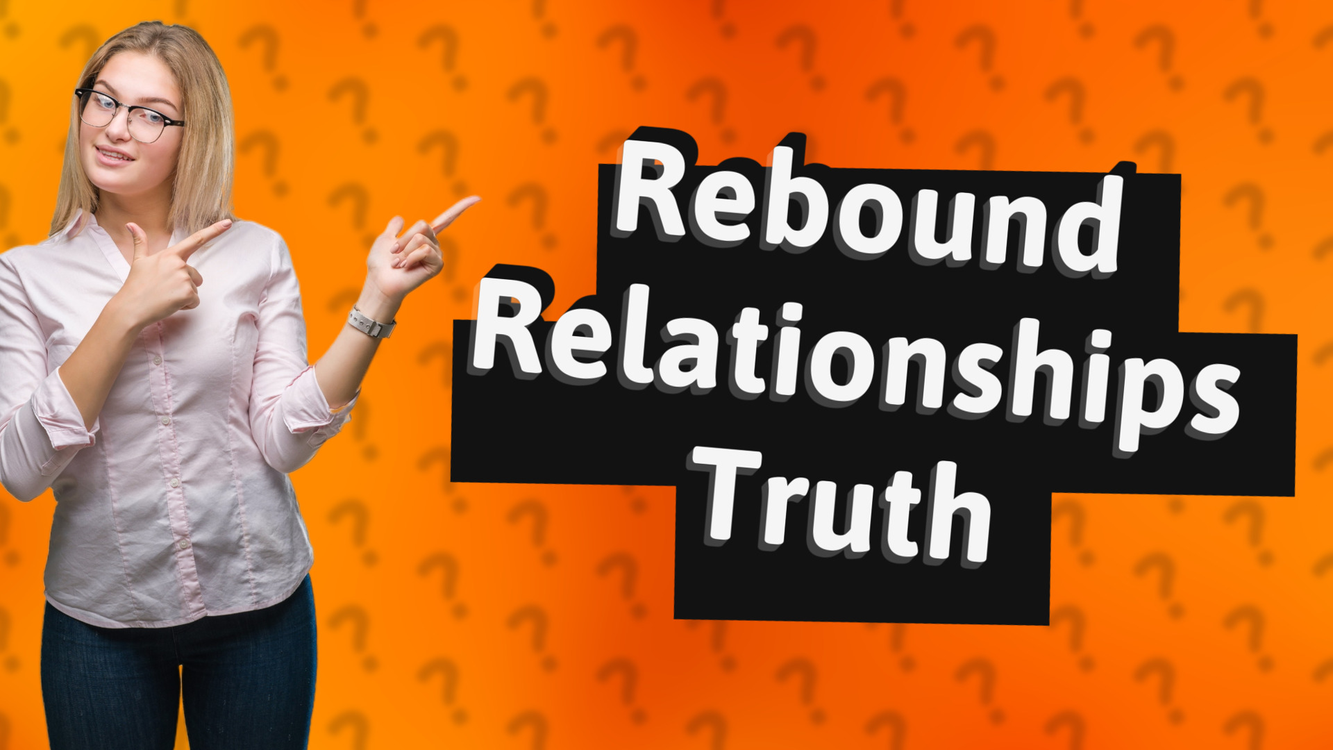 Rebound Relationships Truth