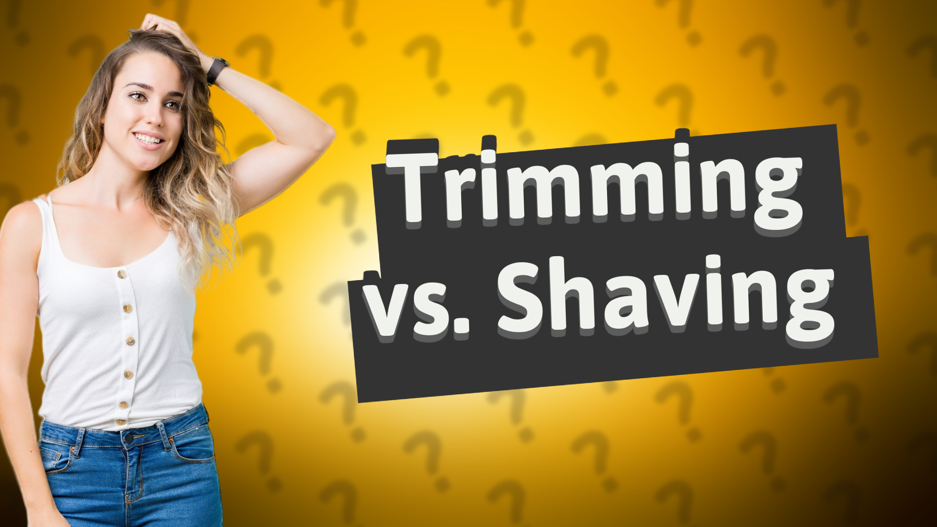Trimming vs. Shaving