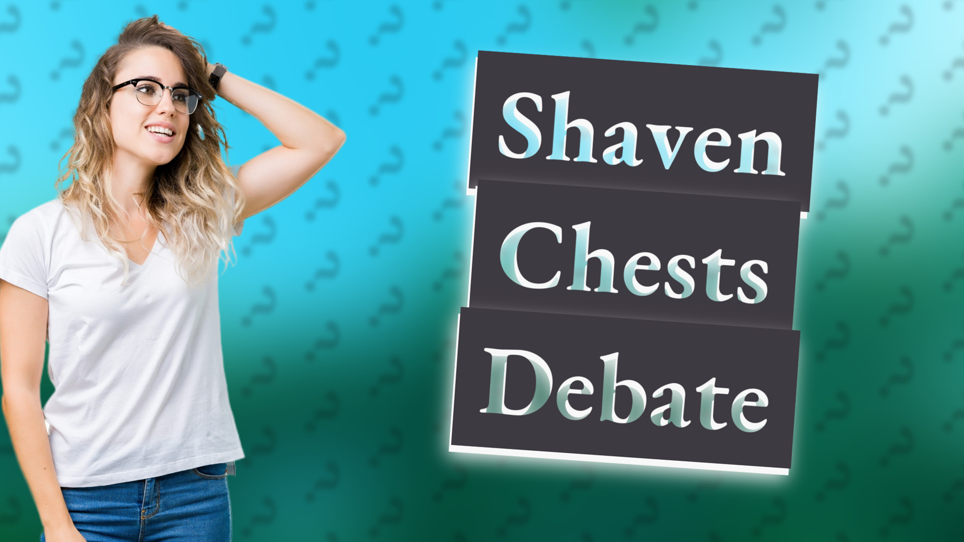 Shaven Chests Debate