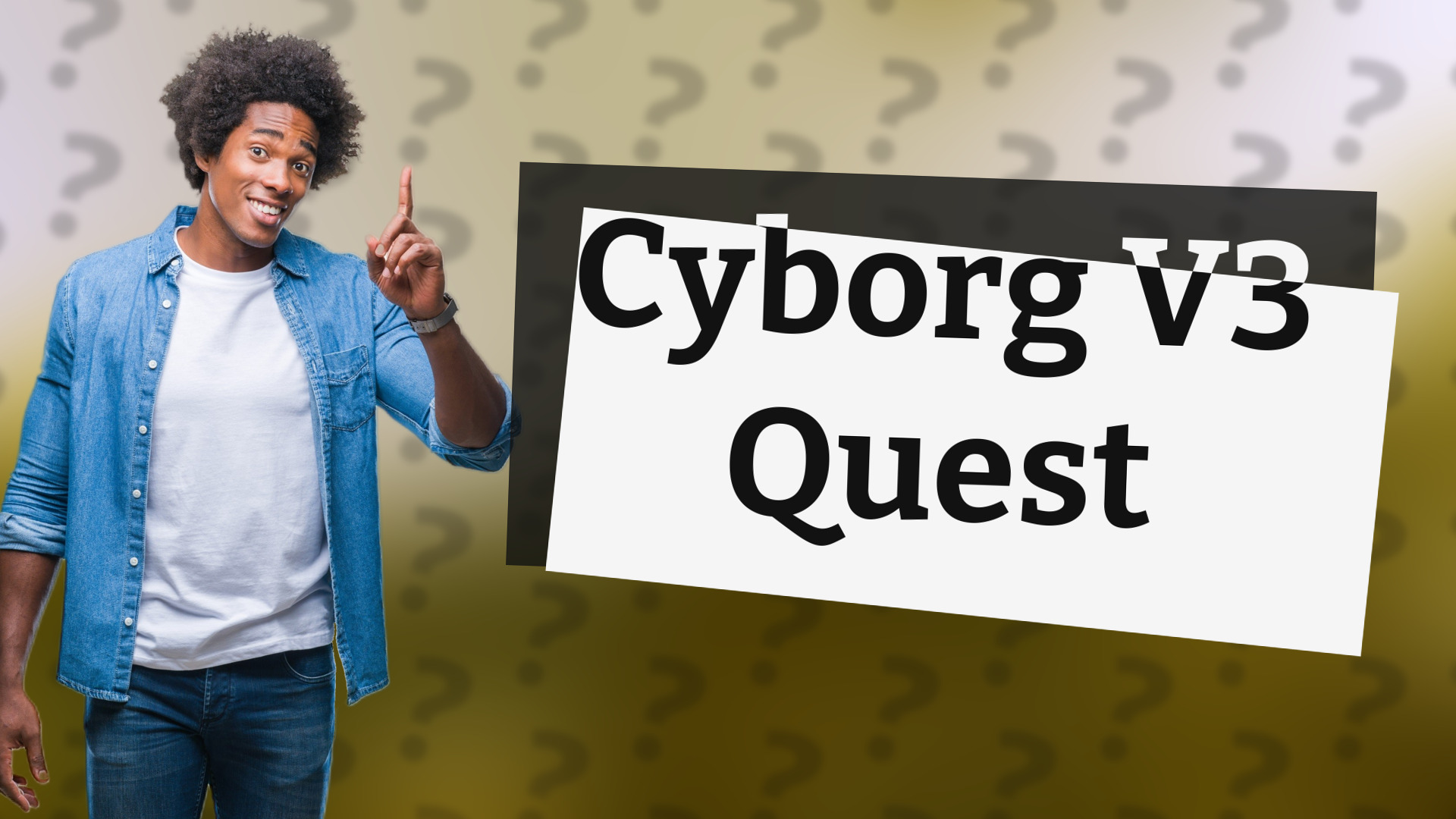 Cyborg V3 Quest
