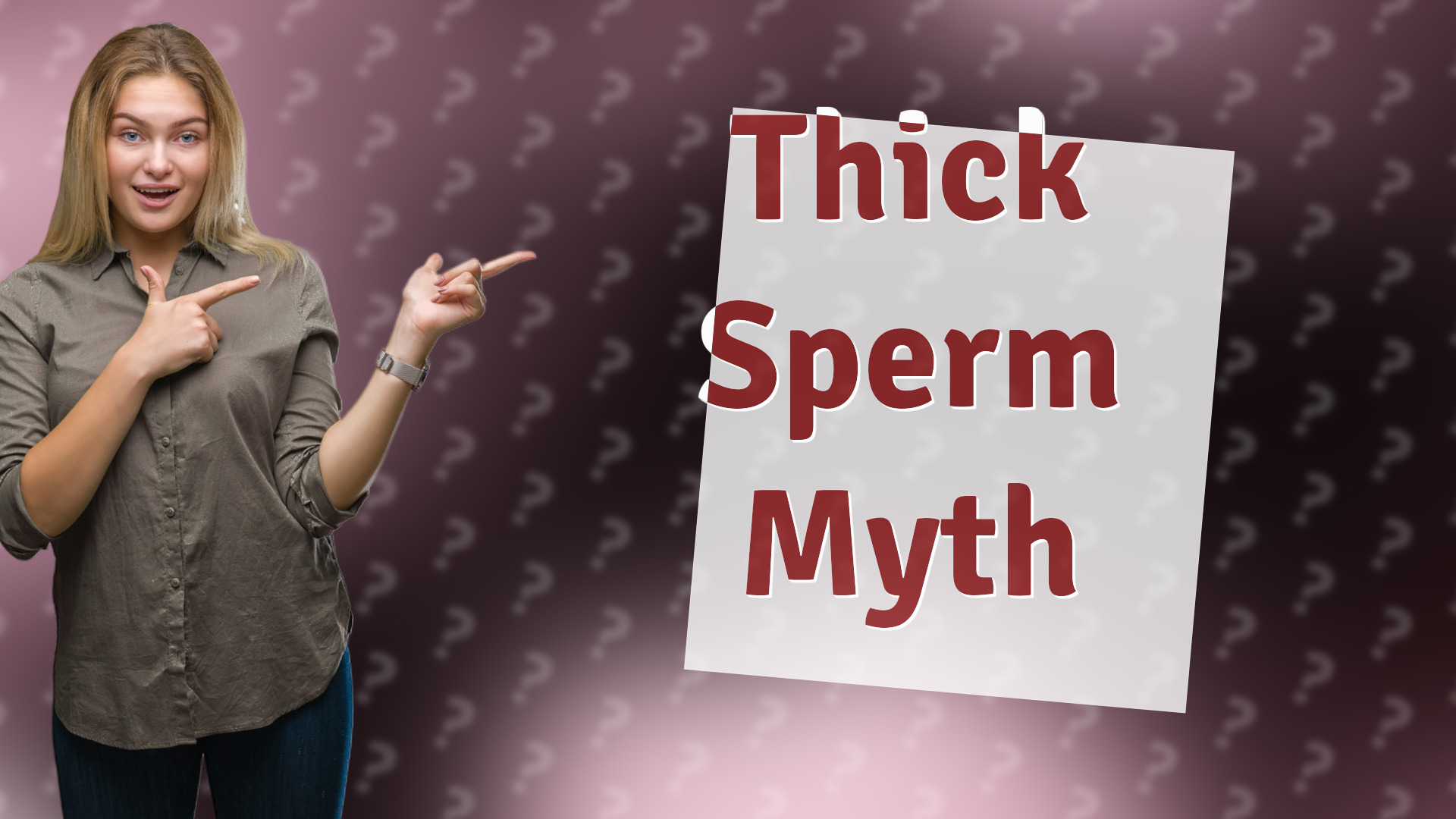 Thick Sperm Myth