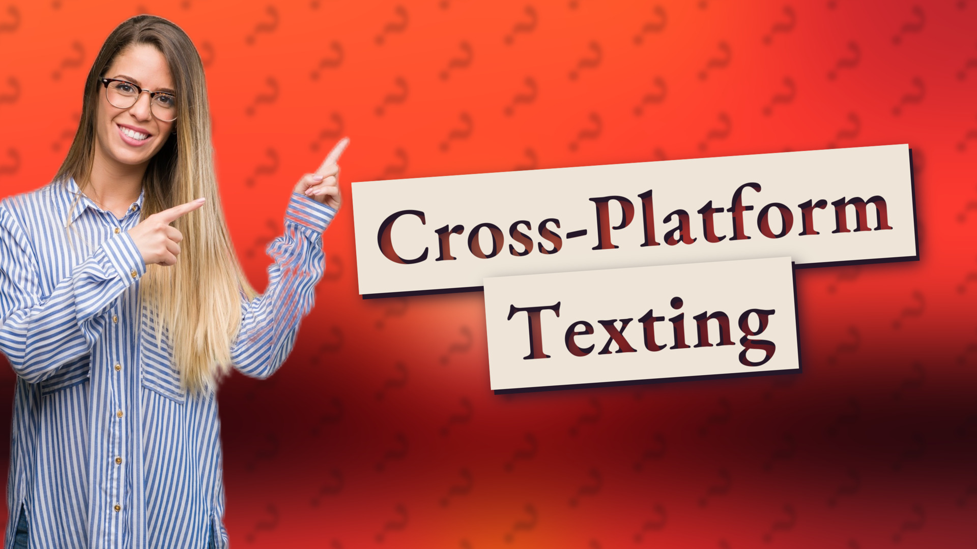 Cross-Platform Texting