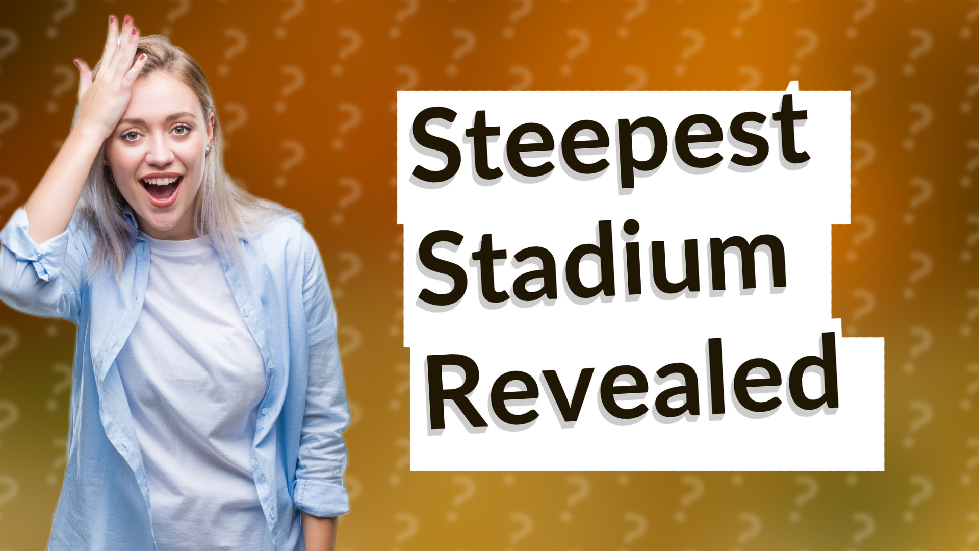 Steepest Stadium Revealed
