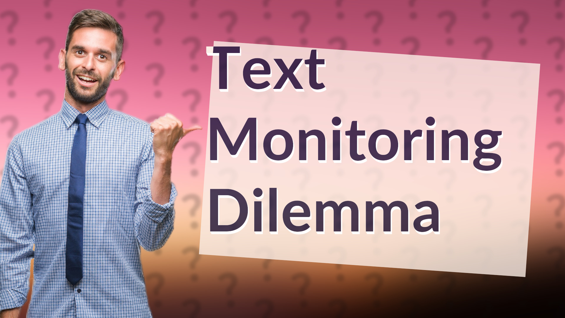 Text Monitoring Dilemma
