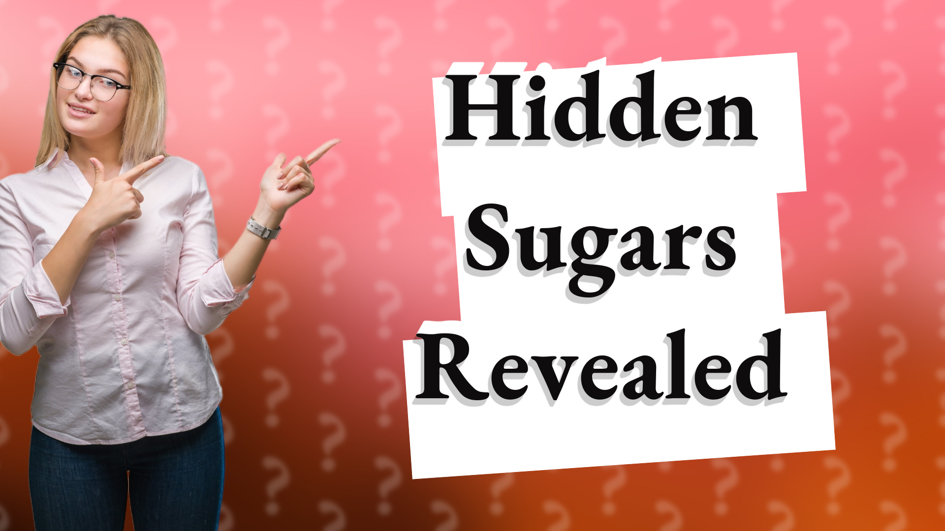 Hidden Sugars Revealed