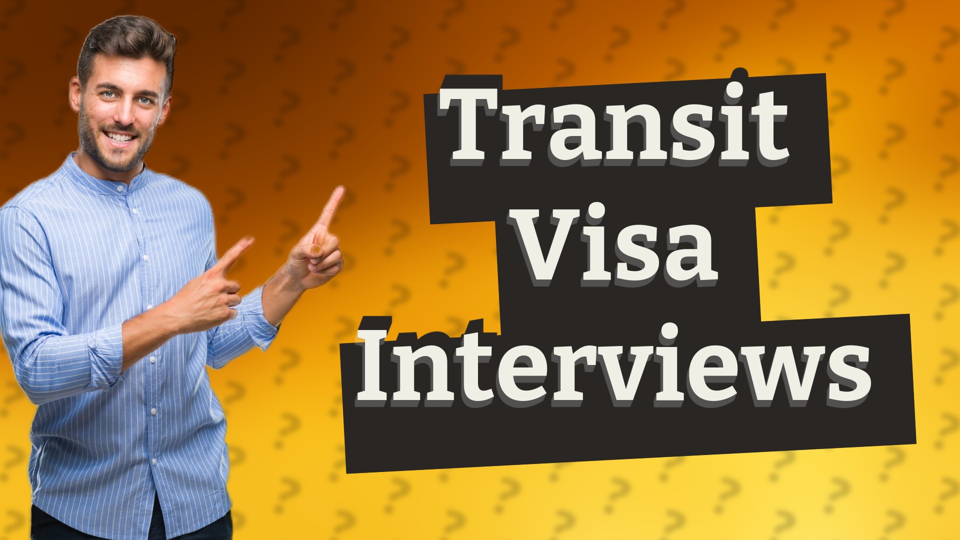 Transit Visa Interviews