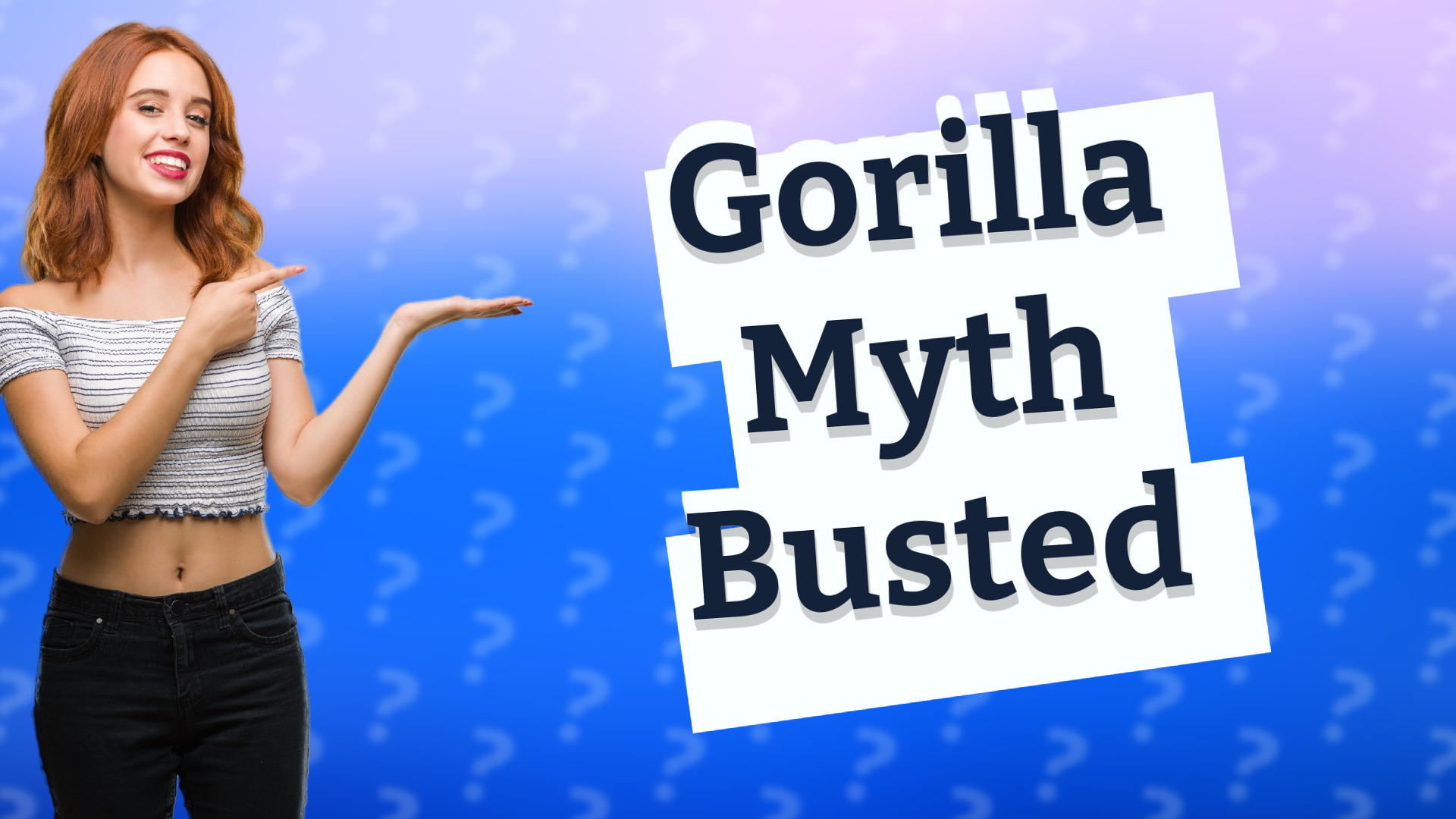 Gorilla Myth Busted