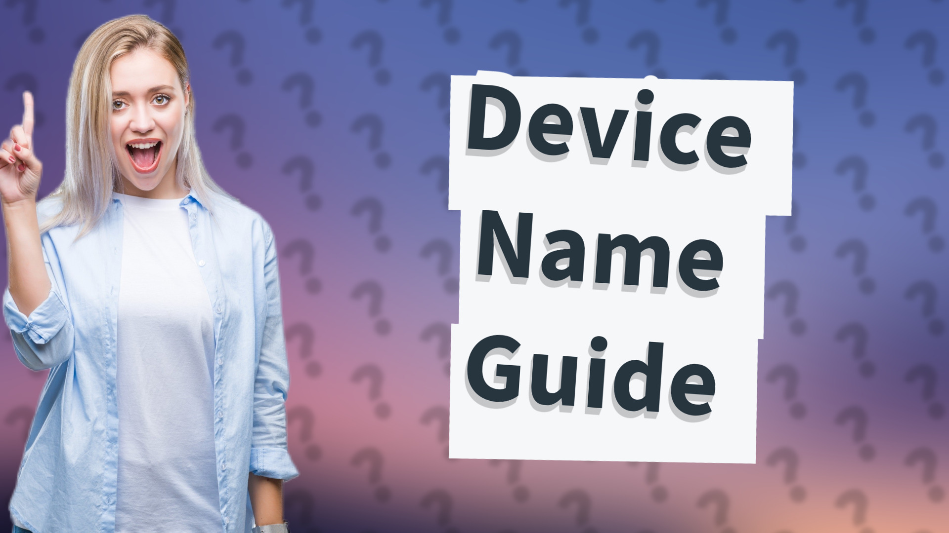 Device Name Guide