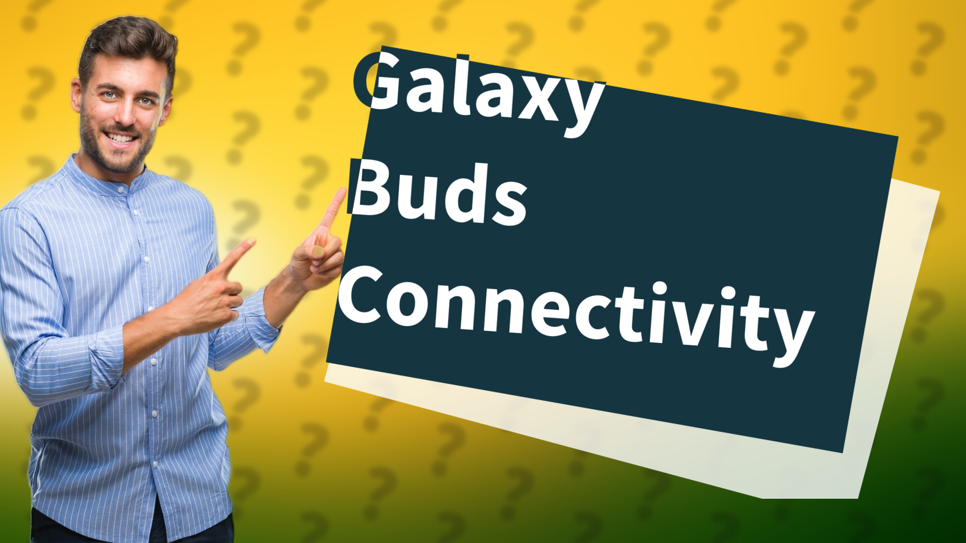 Galaxy Buds Connectivity