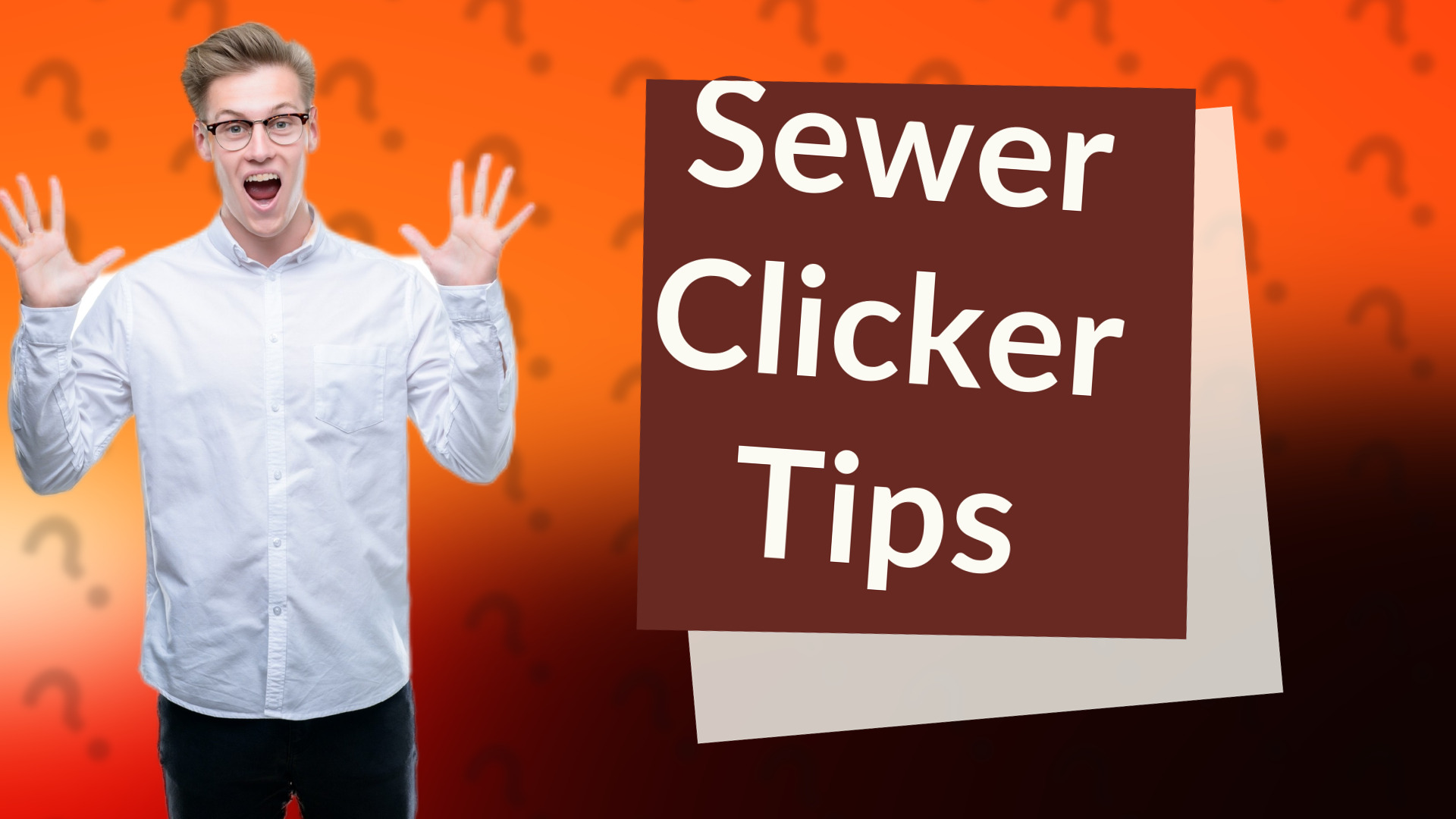 Sewer Clicker Tips