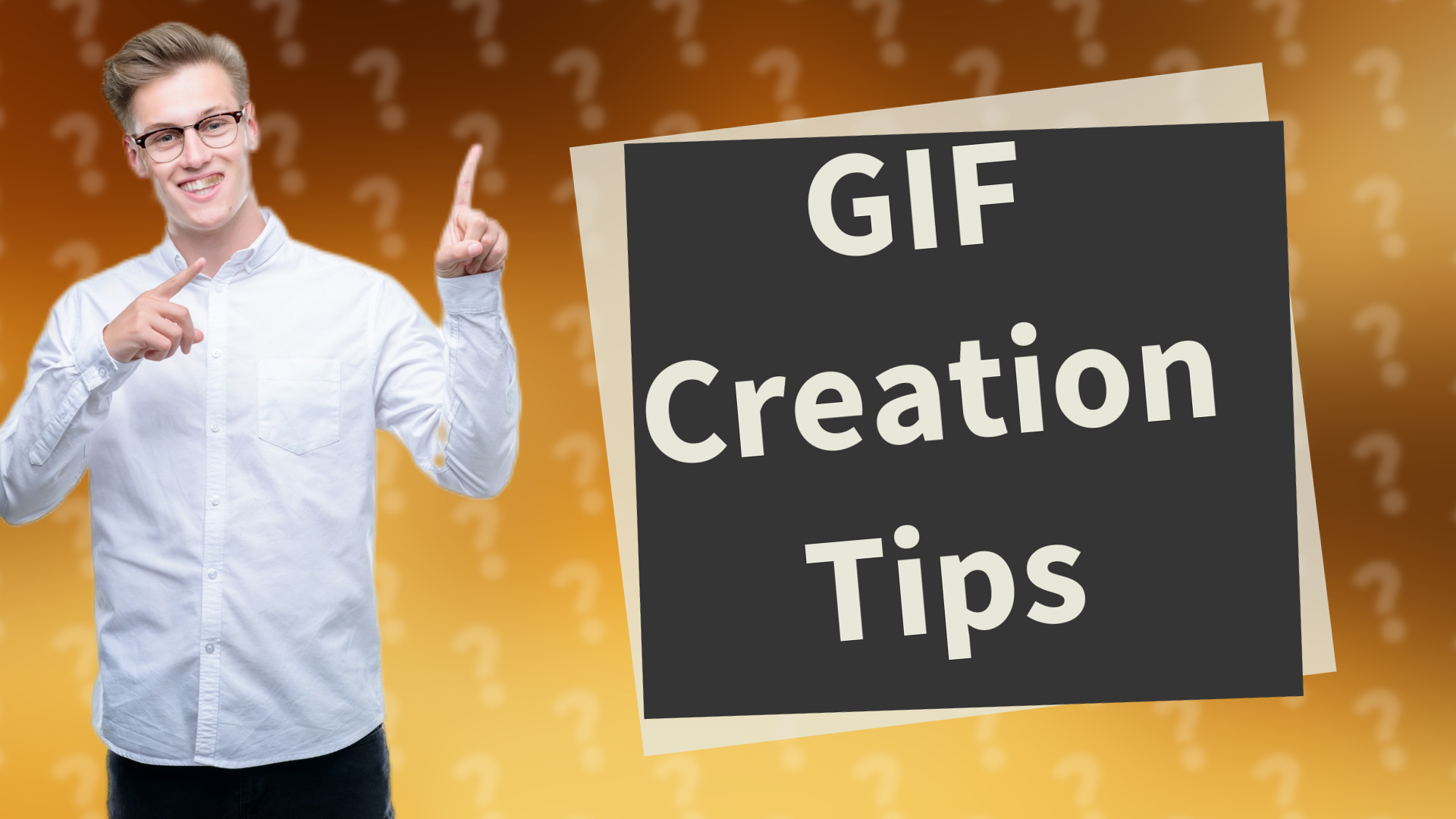 GIF Creation Tips