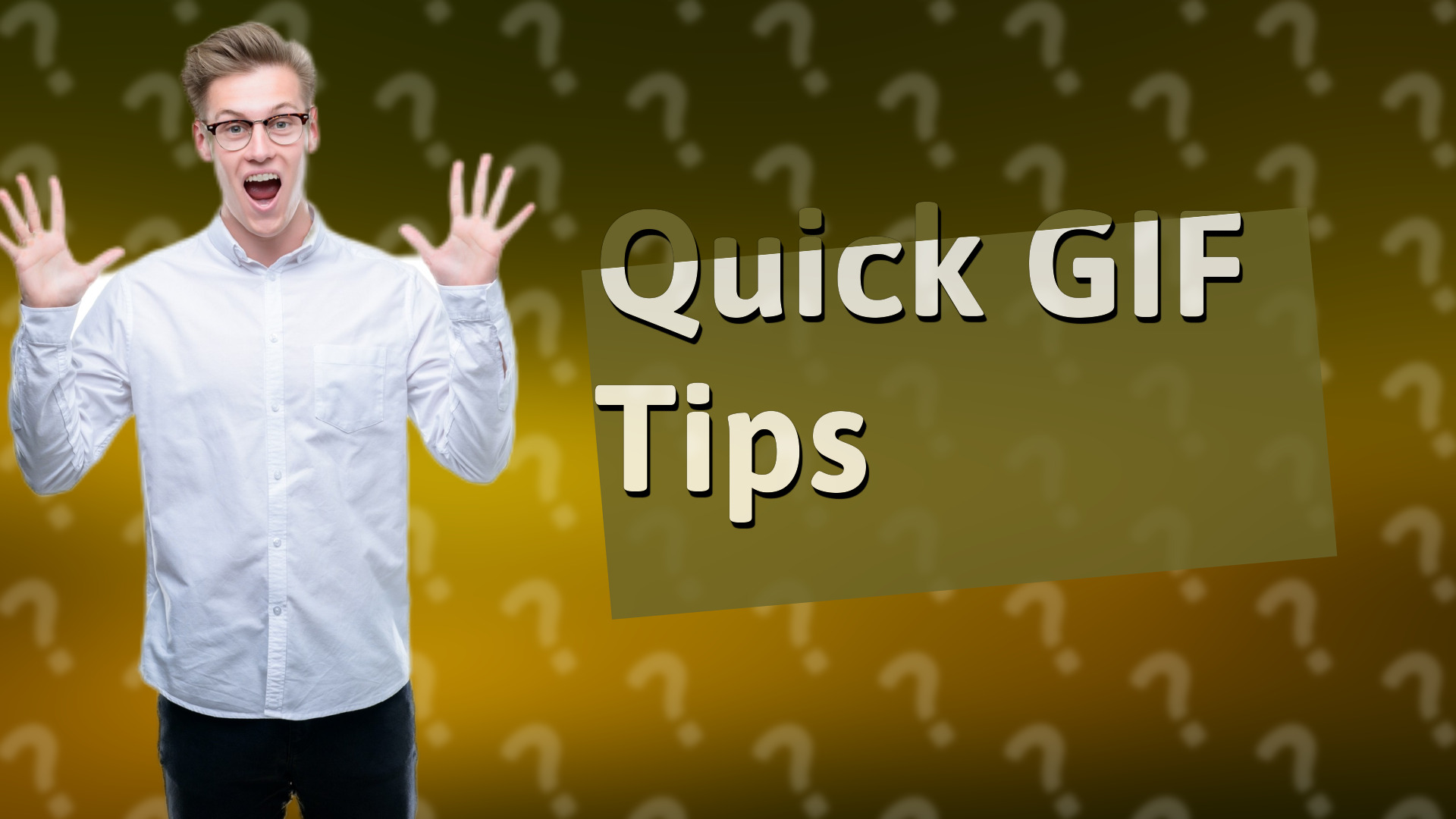 Quick GIF Tips