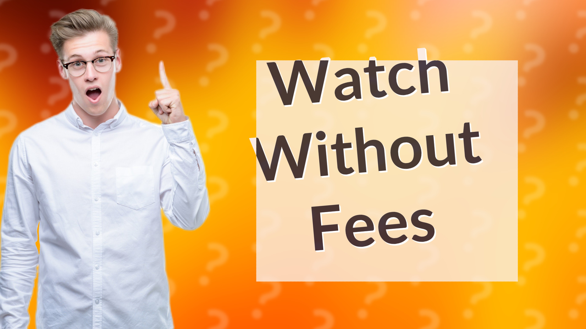 Watch Without Fees