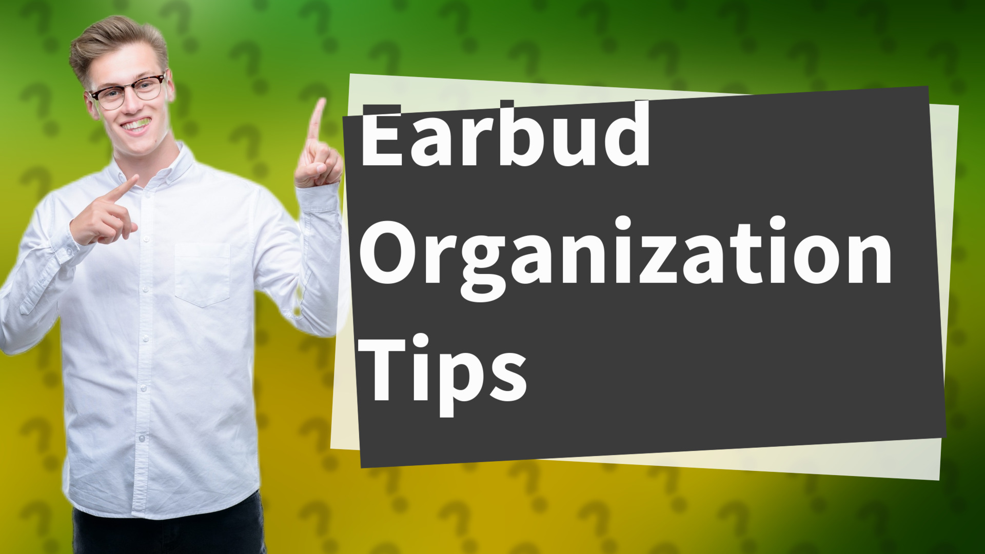 Earbud Organization Tips