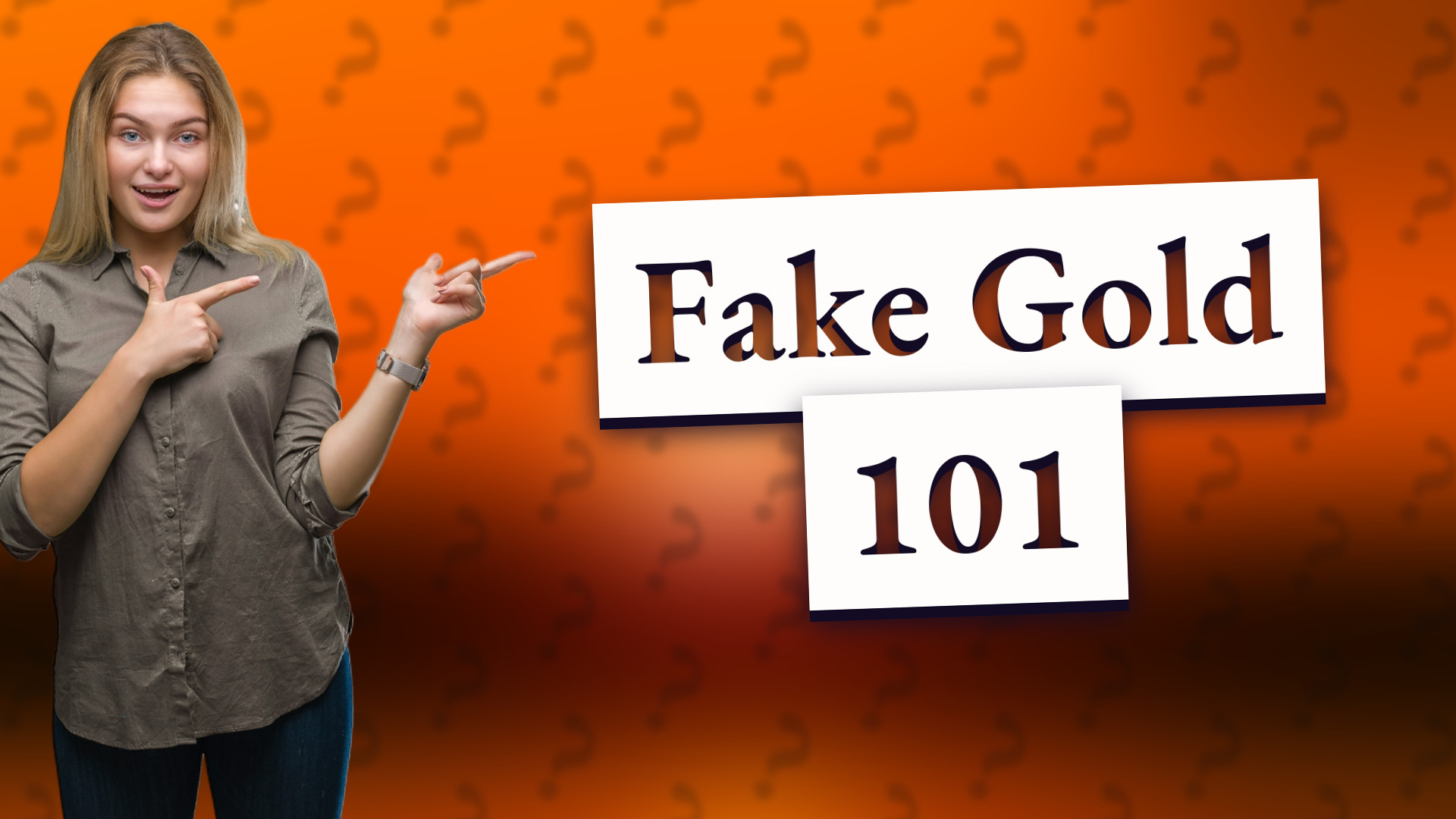 Fake Gold 101