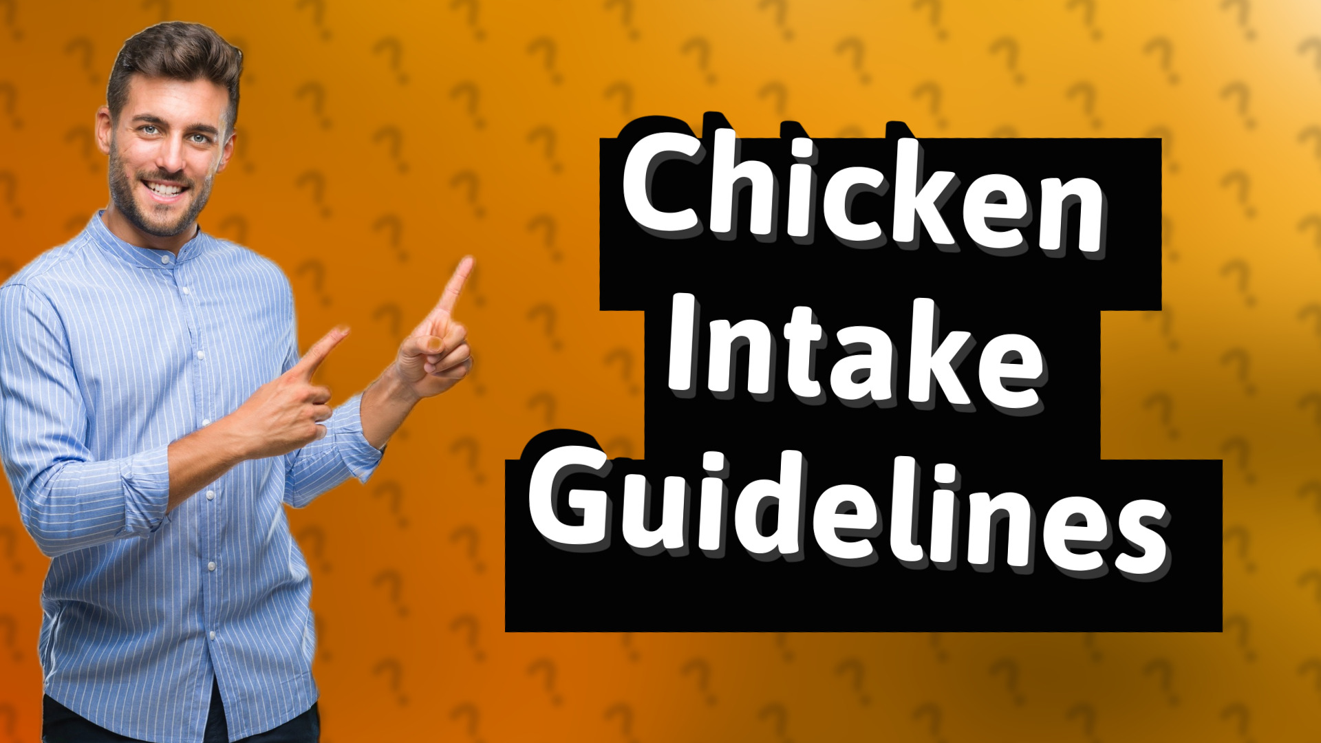 Chicken Intake Guidelines