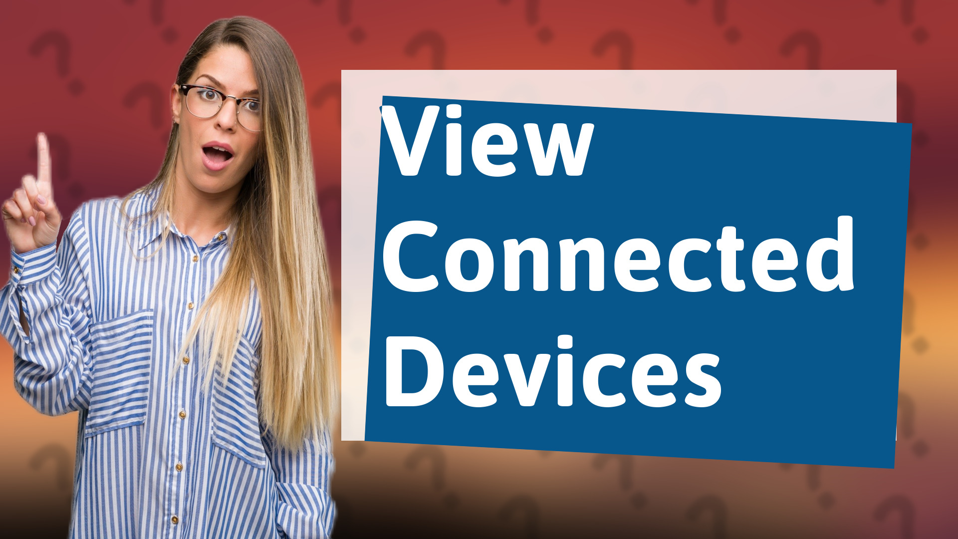 View Connected Devices