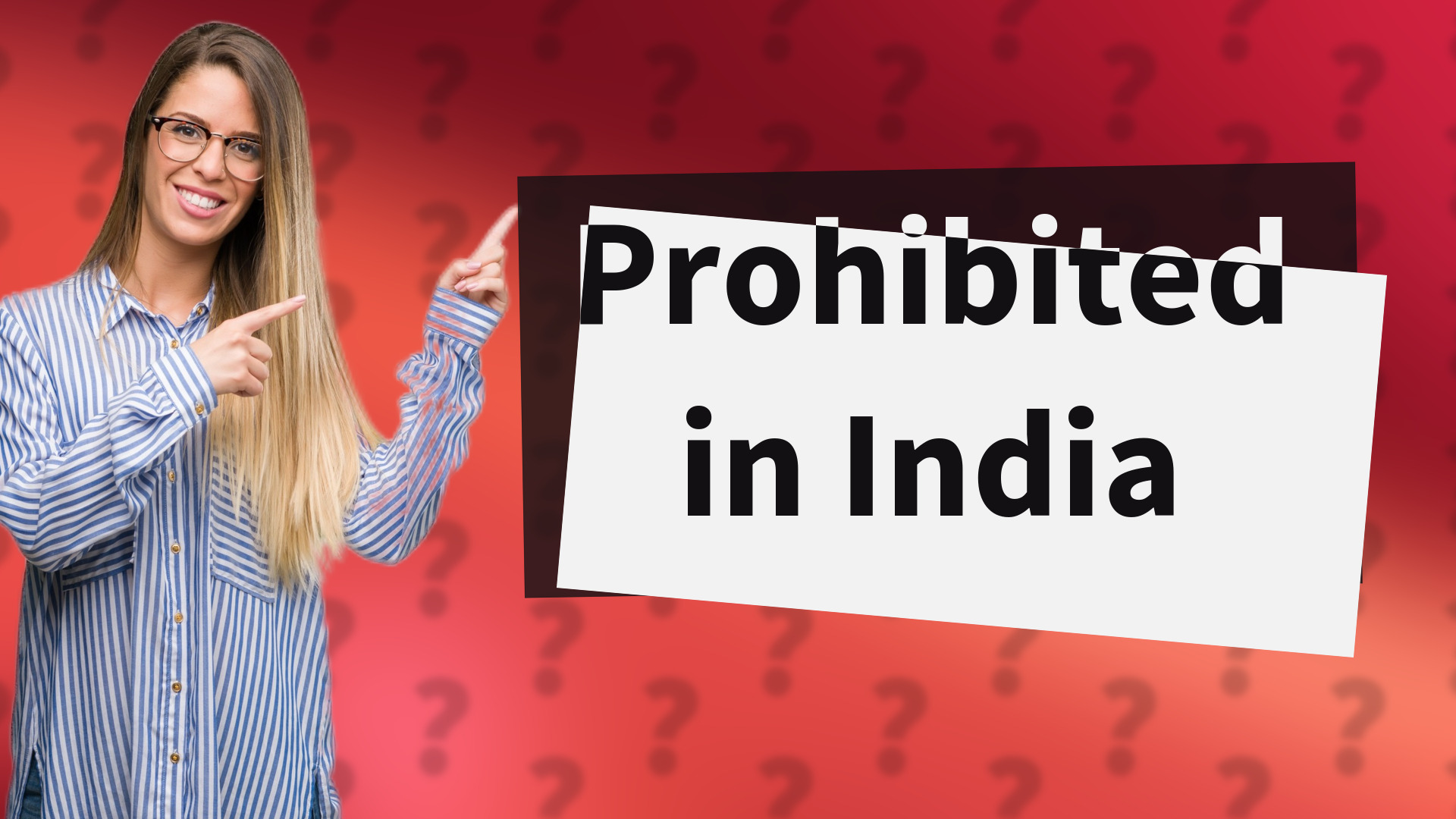 Prohibited in India