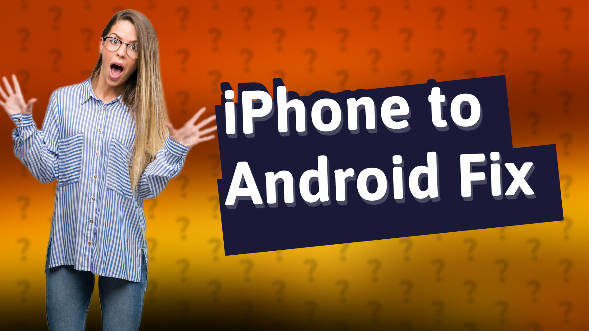 iPhone to Android Fix