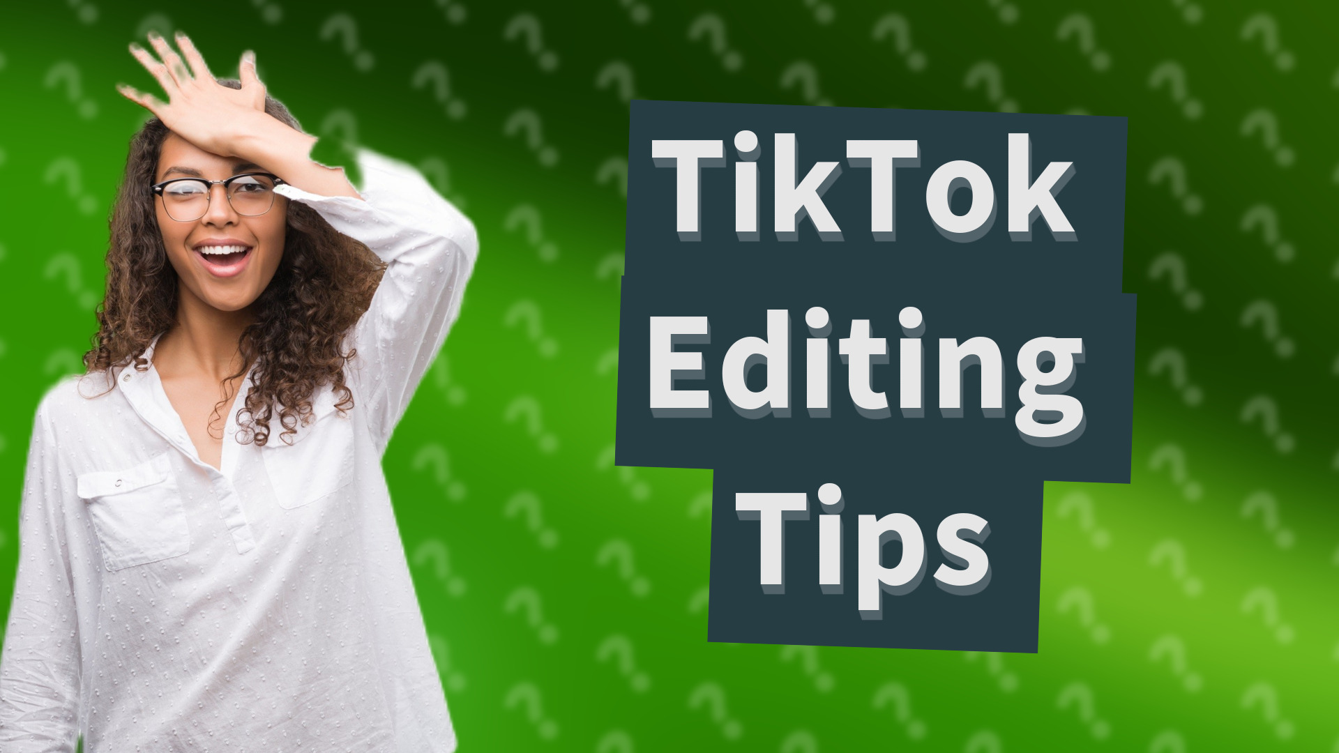 TikTok Editing Tips