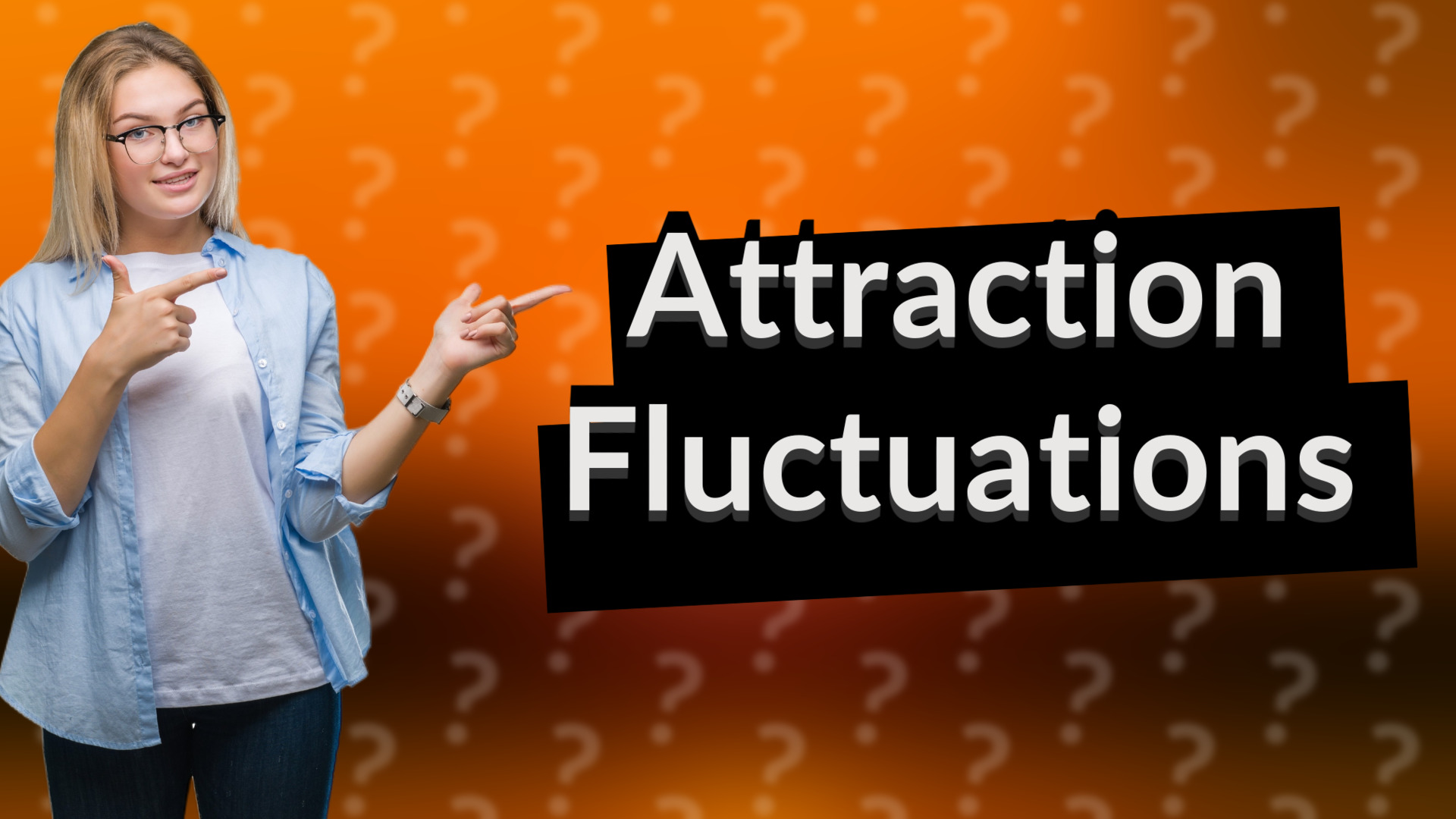 Attraction Fluctuations