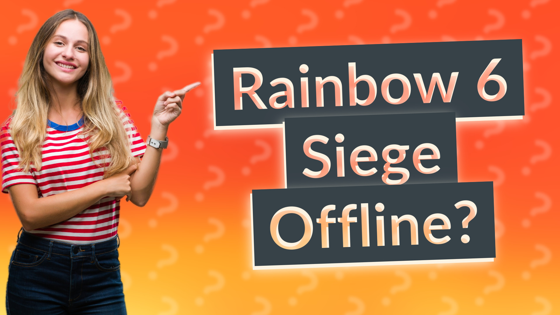 Rainbow 6 Siege Offline?