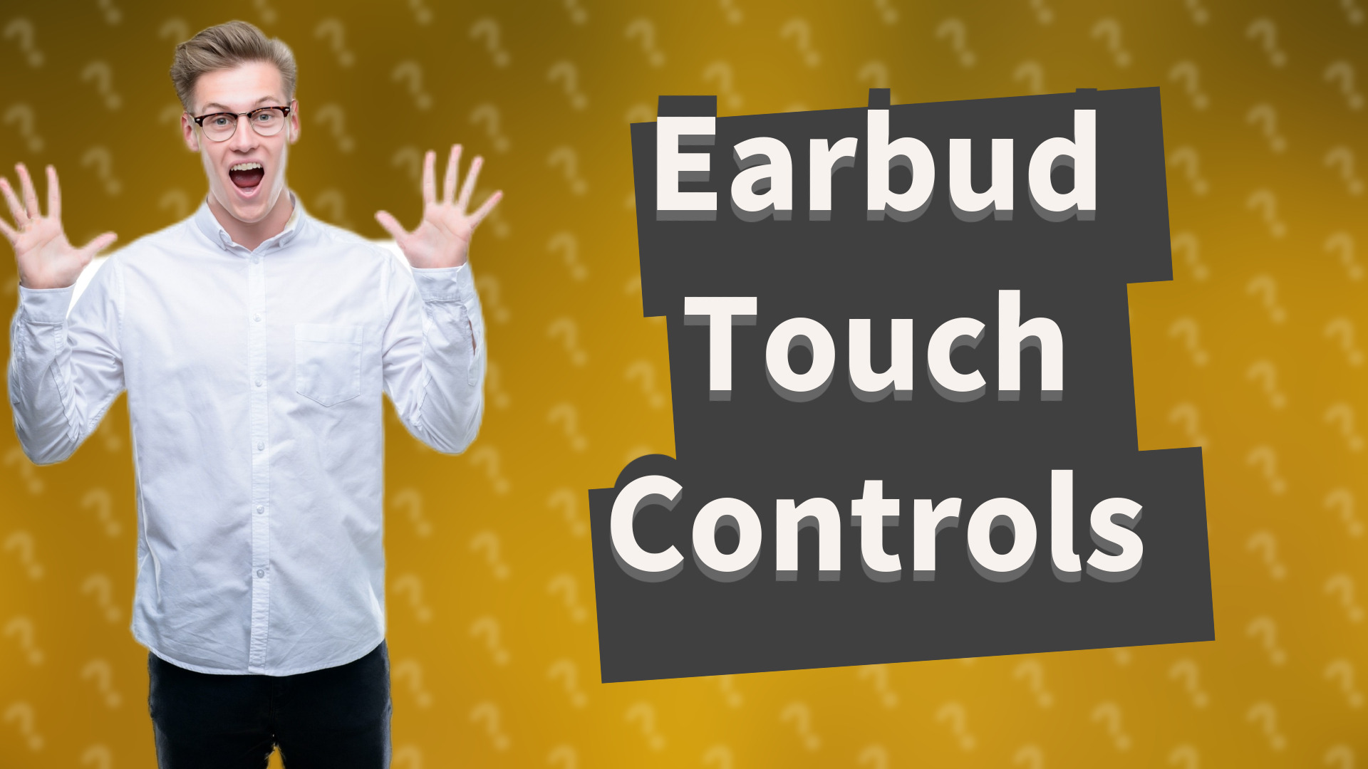 Earbud Touch Controls