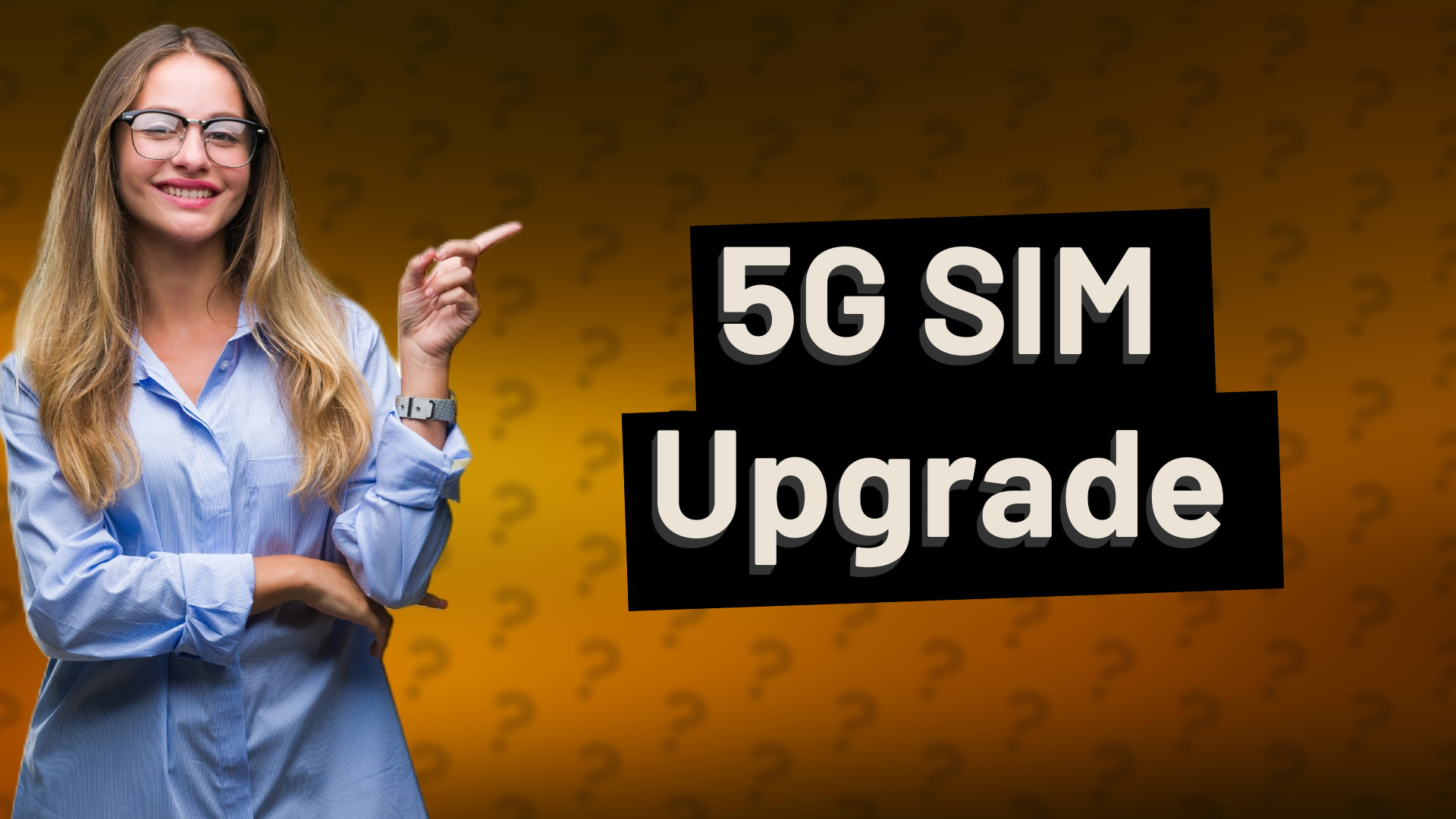 5G SIM Upgrade