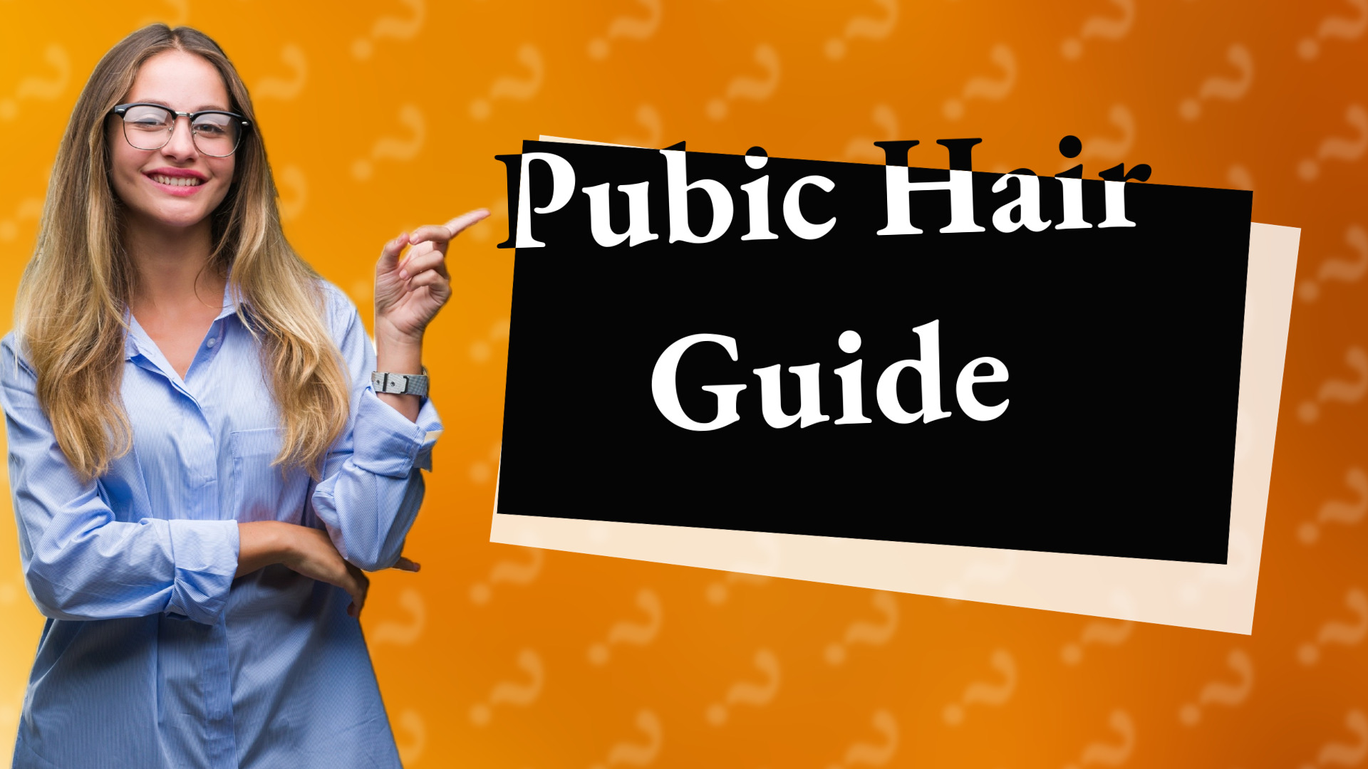 Pubic Hair Guide