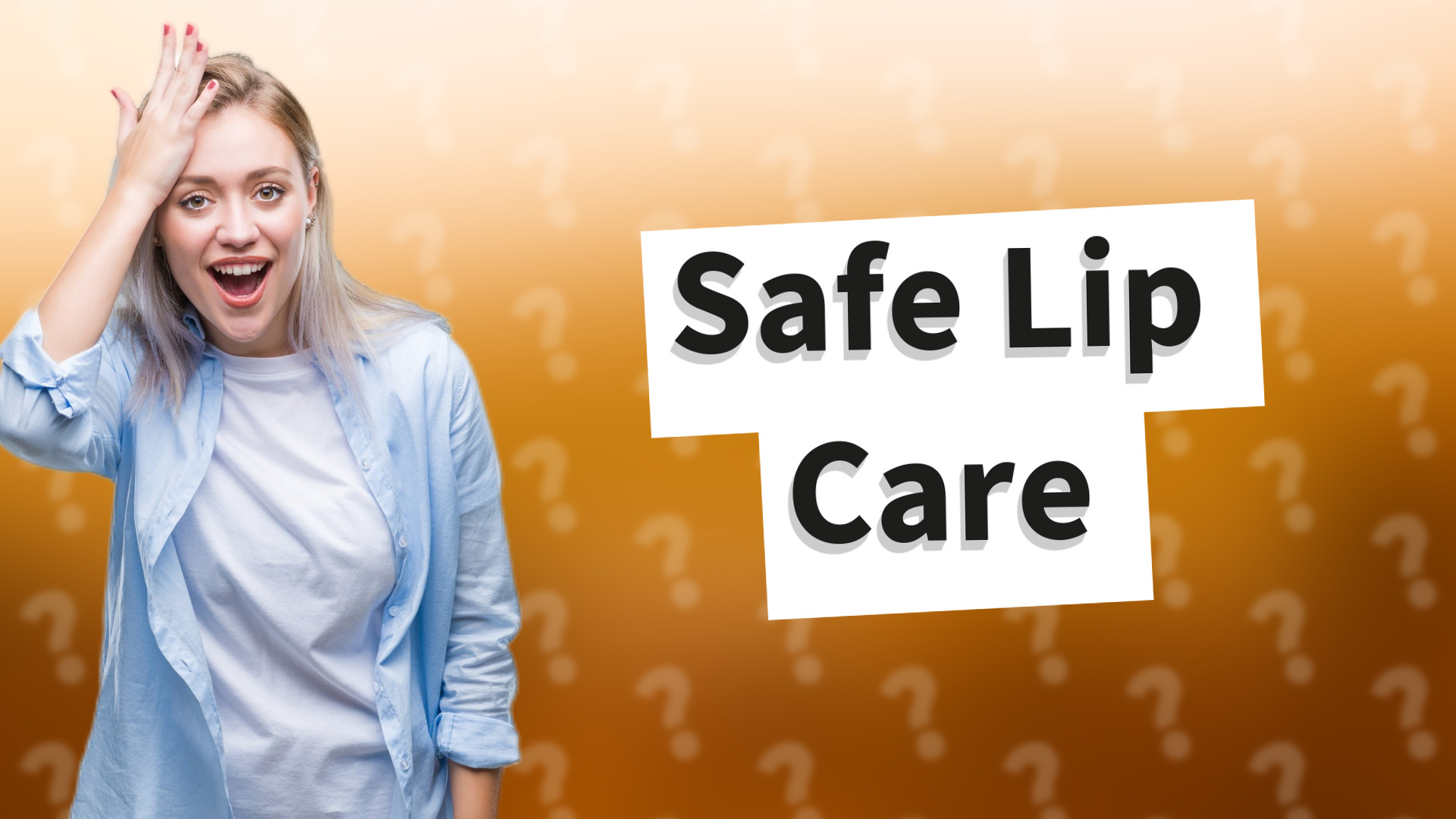 Safe Lip Care