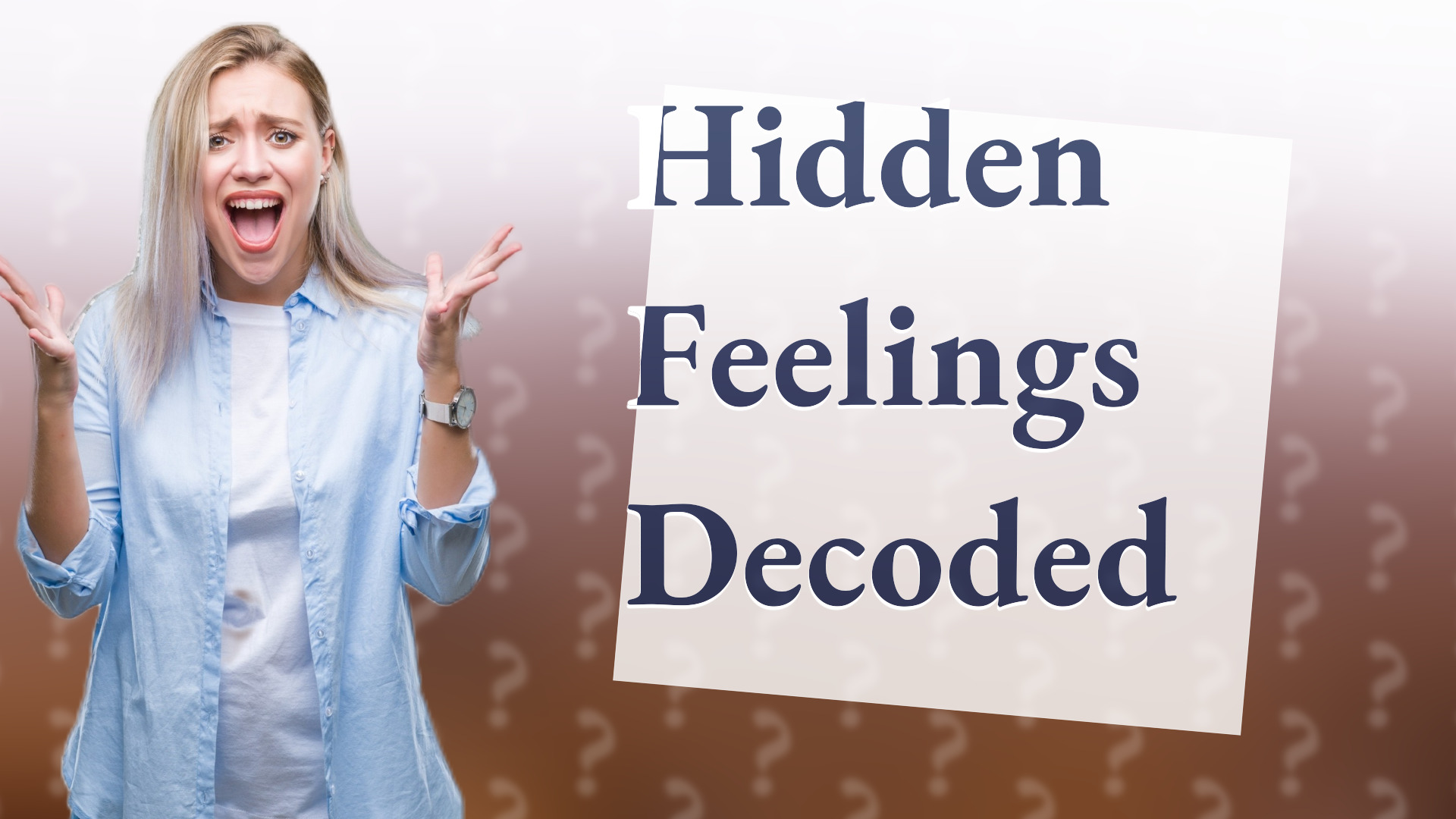Hidden Feelings Decoded