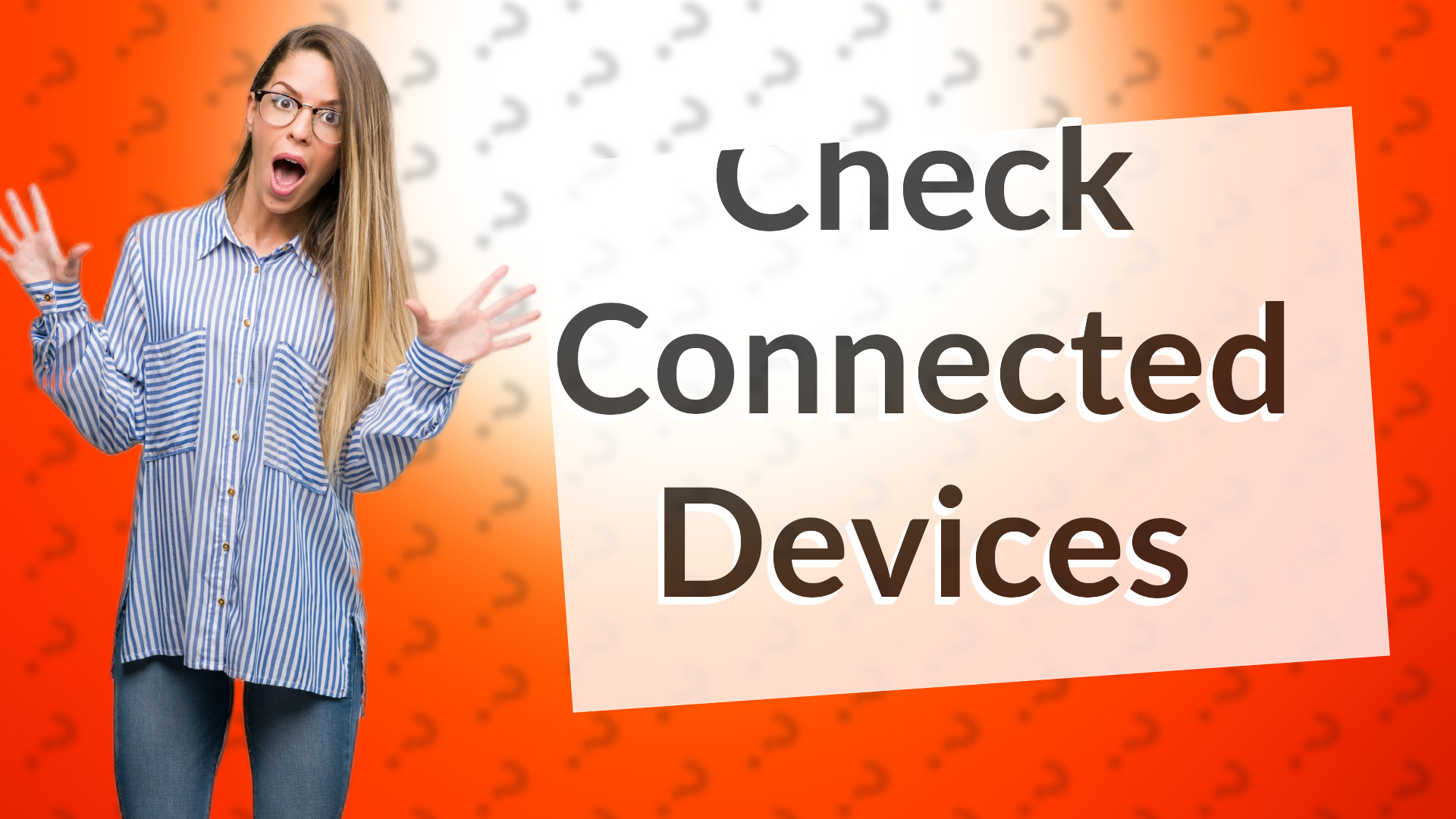 Check Connected Devices