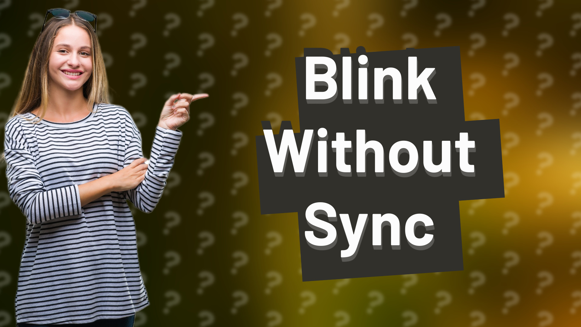 Blink Without Sync