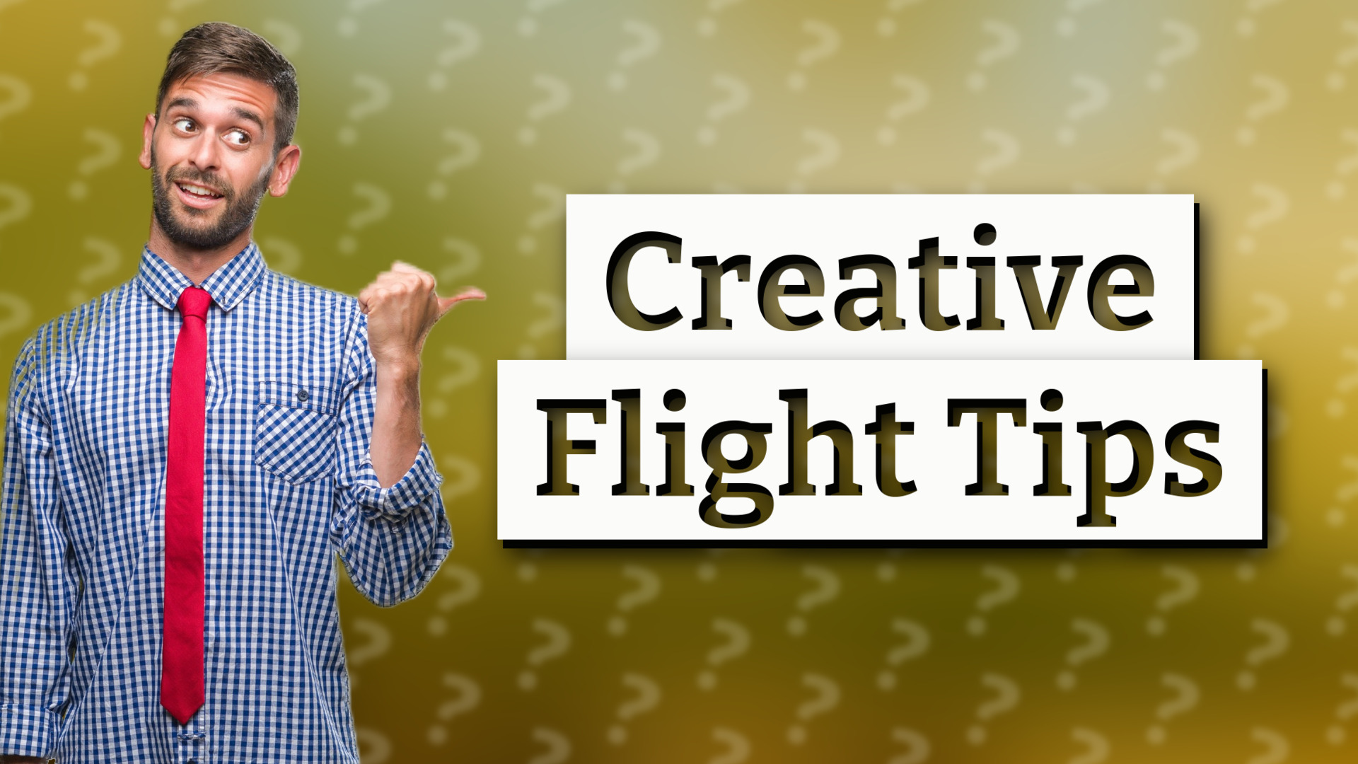 Creative Flight Tips