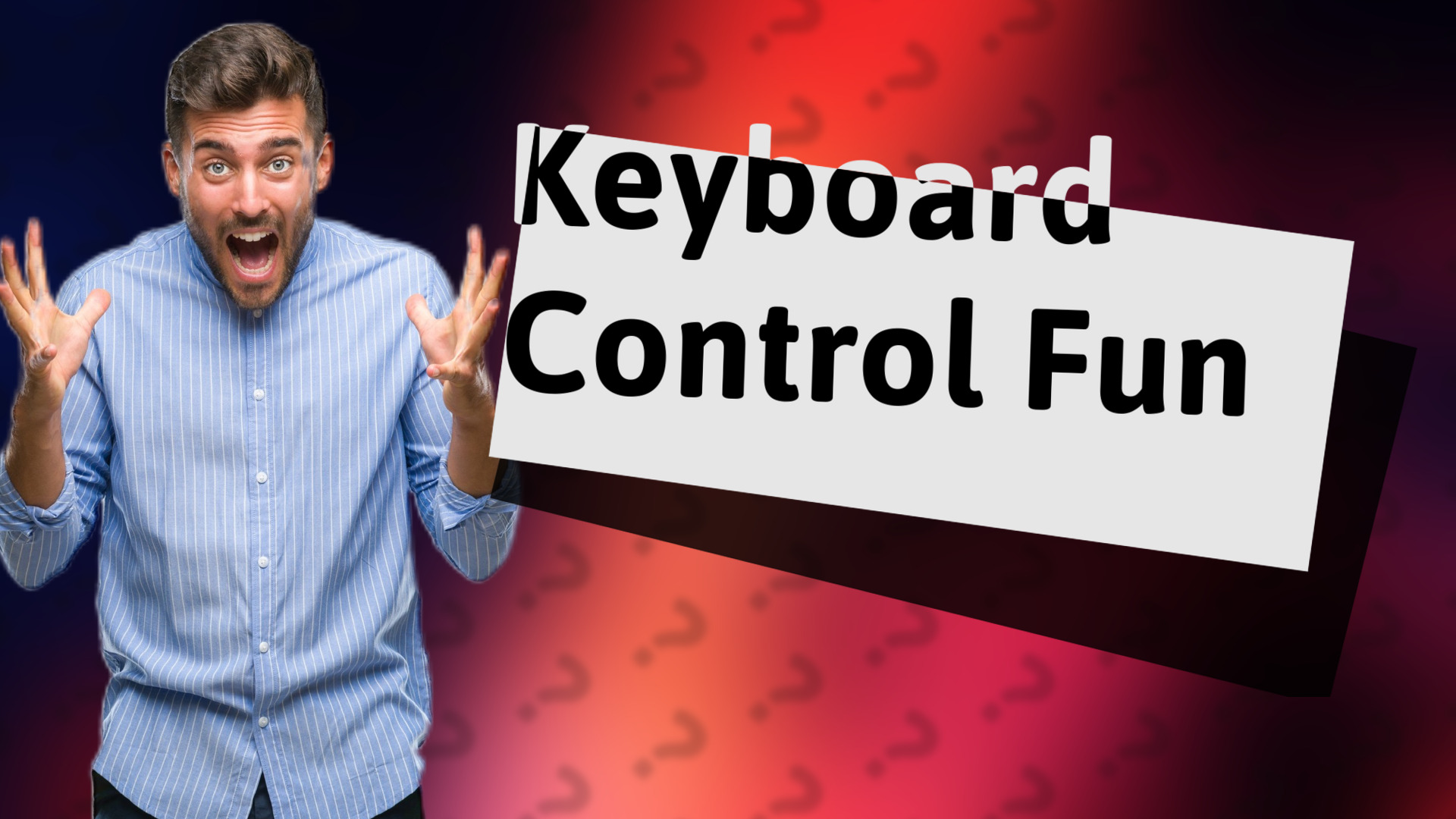 Keyboard Control Fun