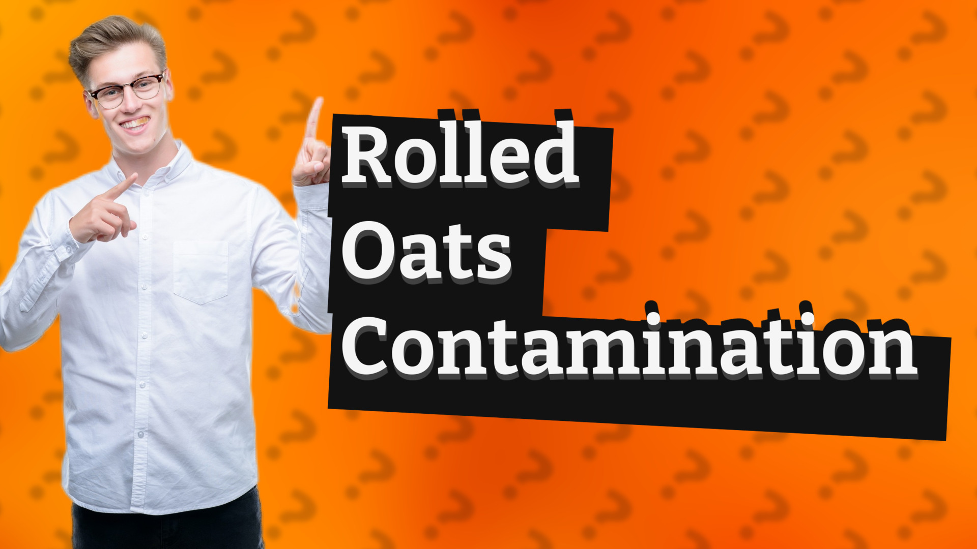 Rolled Oats Contamination