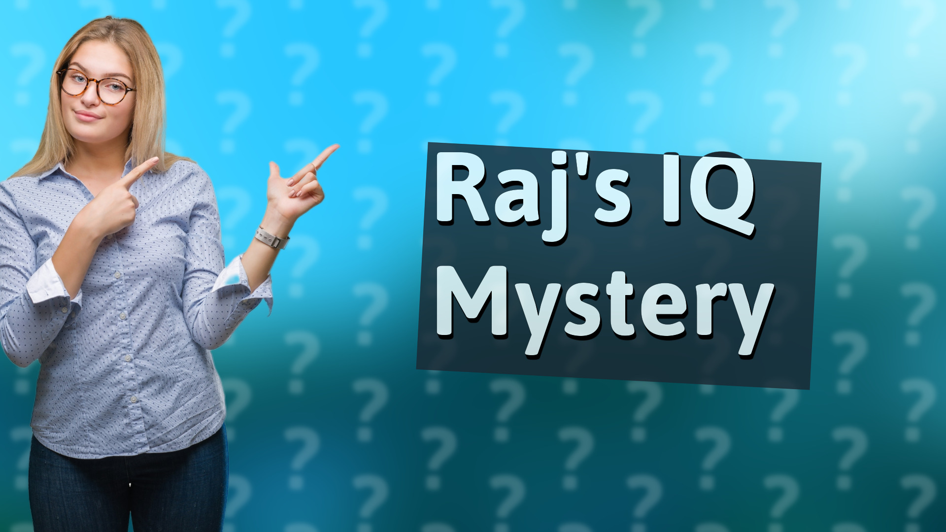Raj's IQ Mystery
