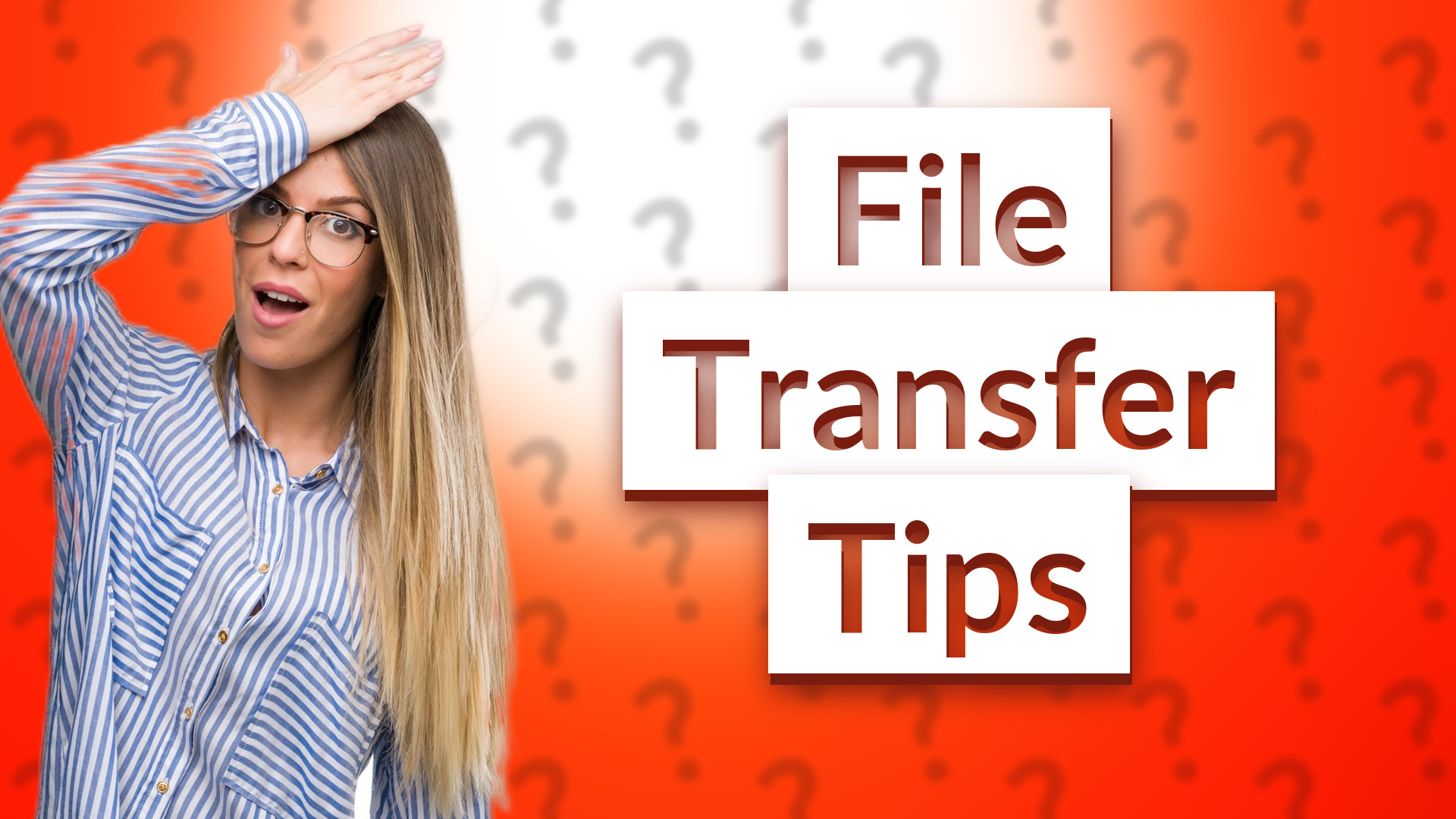 File Transfer Tips