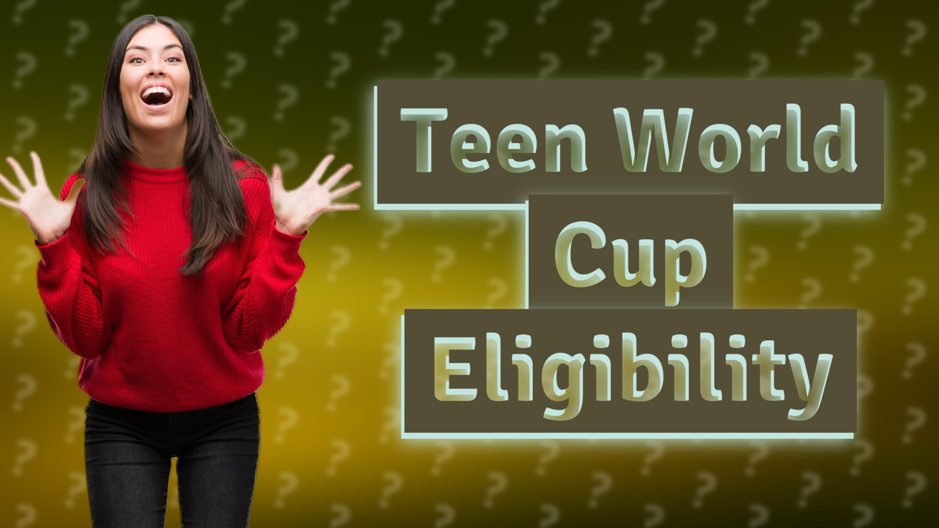 Teen World Cup Eligibility