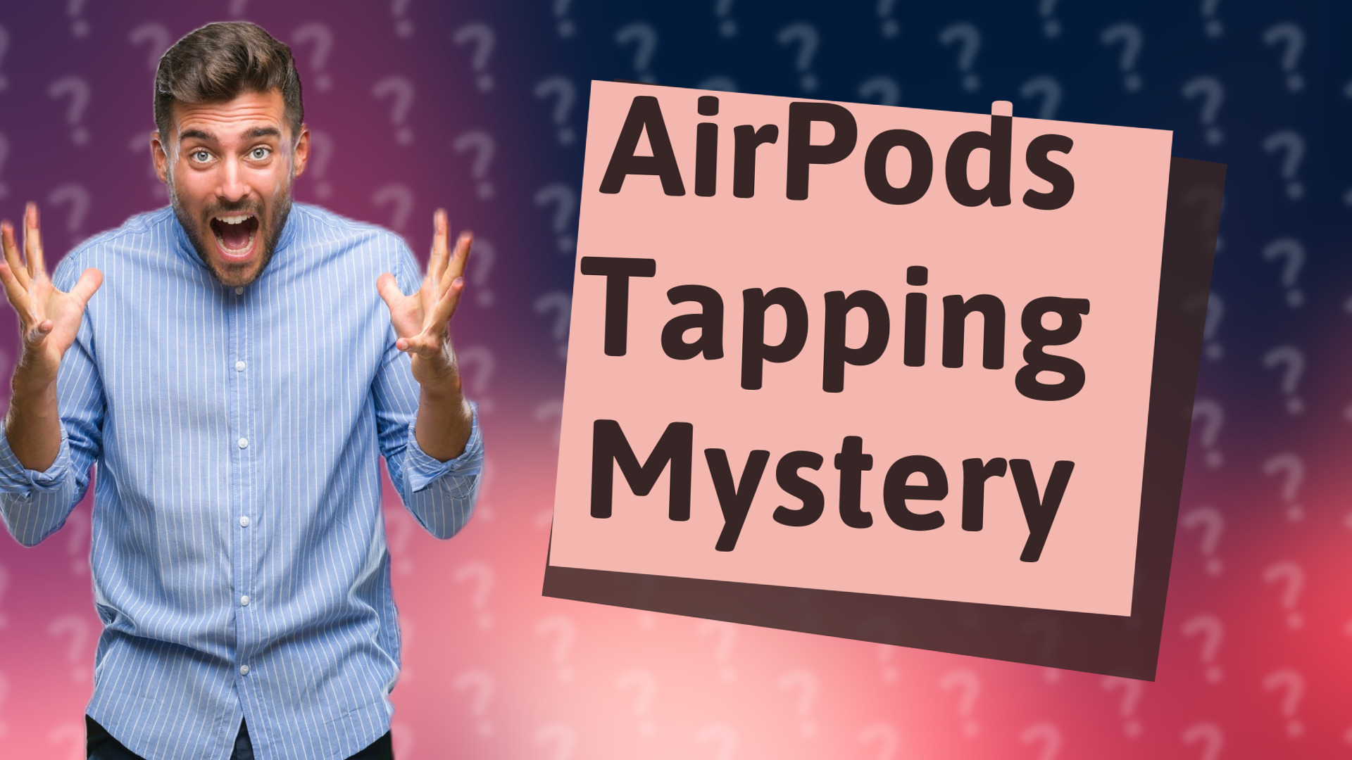 AirPods Tapping Mystery