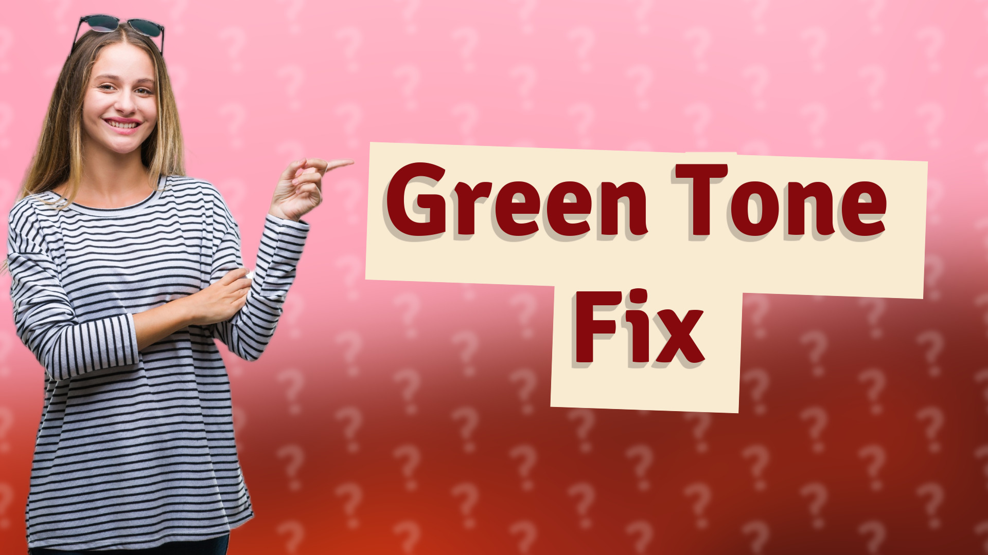 Green Tone Fix