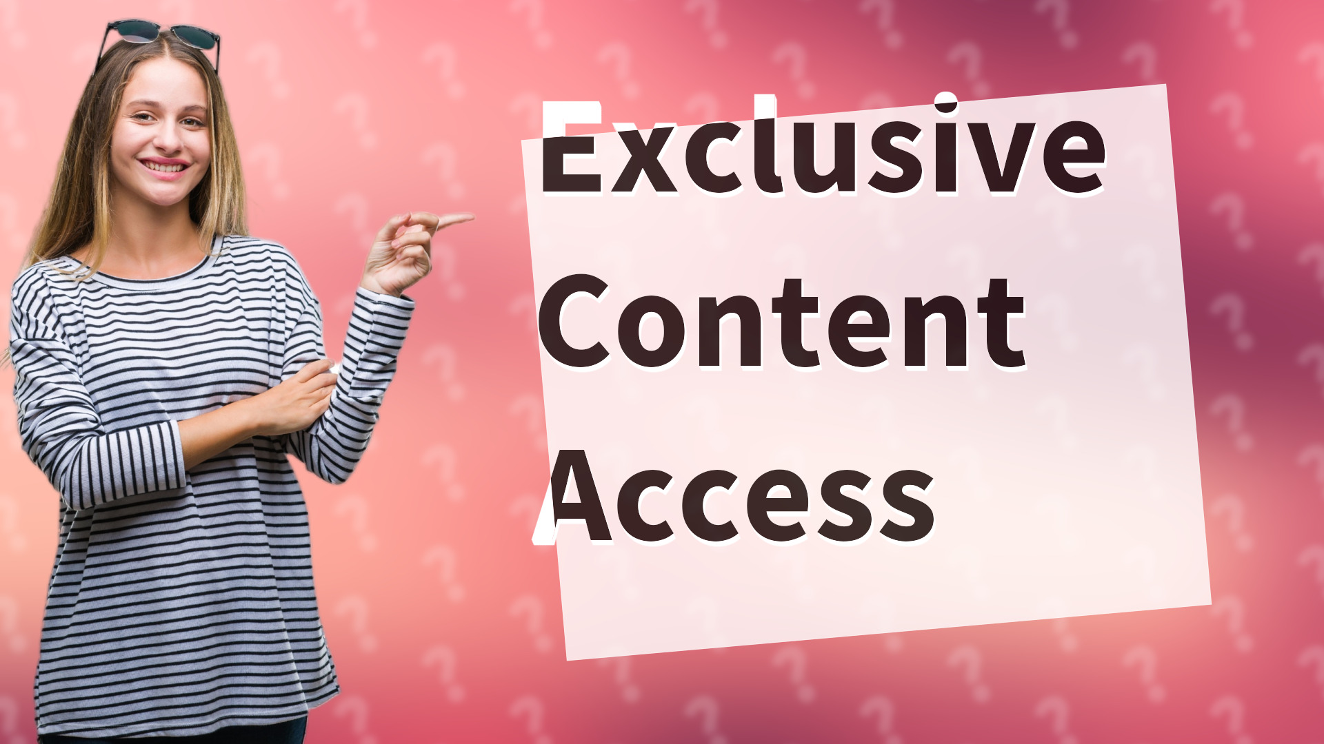 Exclusive Content Access